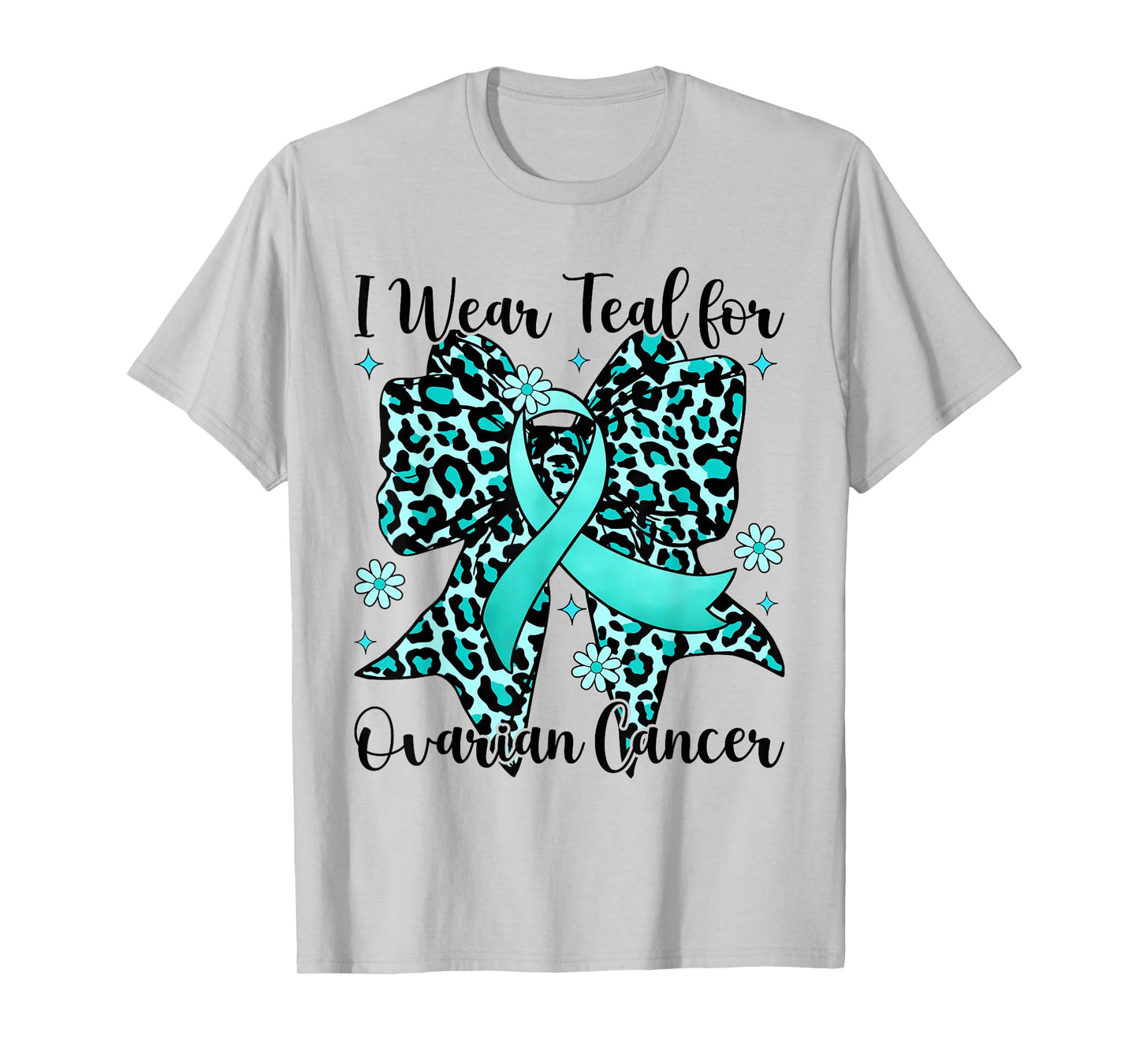 Leopard Bow I Wear Teal for Ovarian Cancer Awareness T-Shirt
