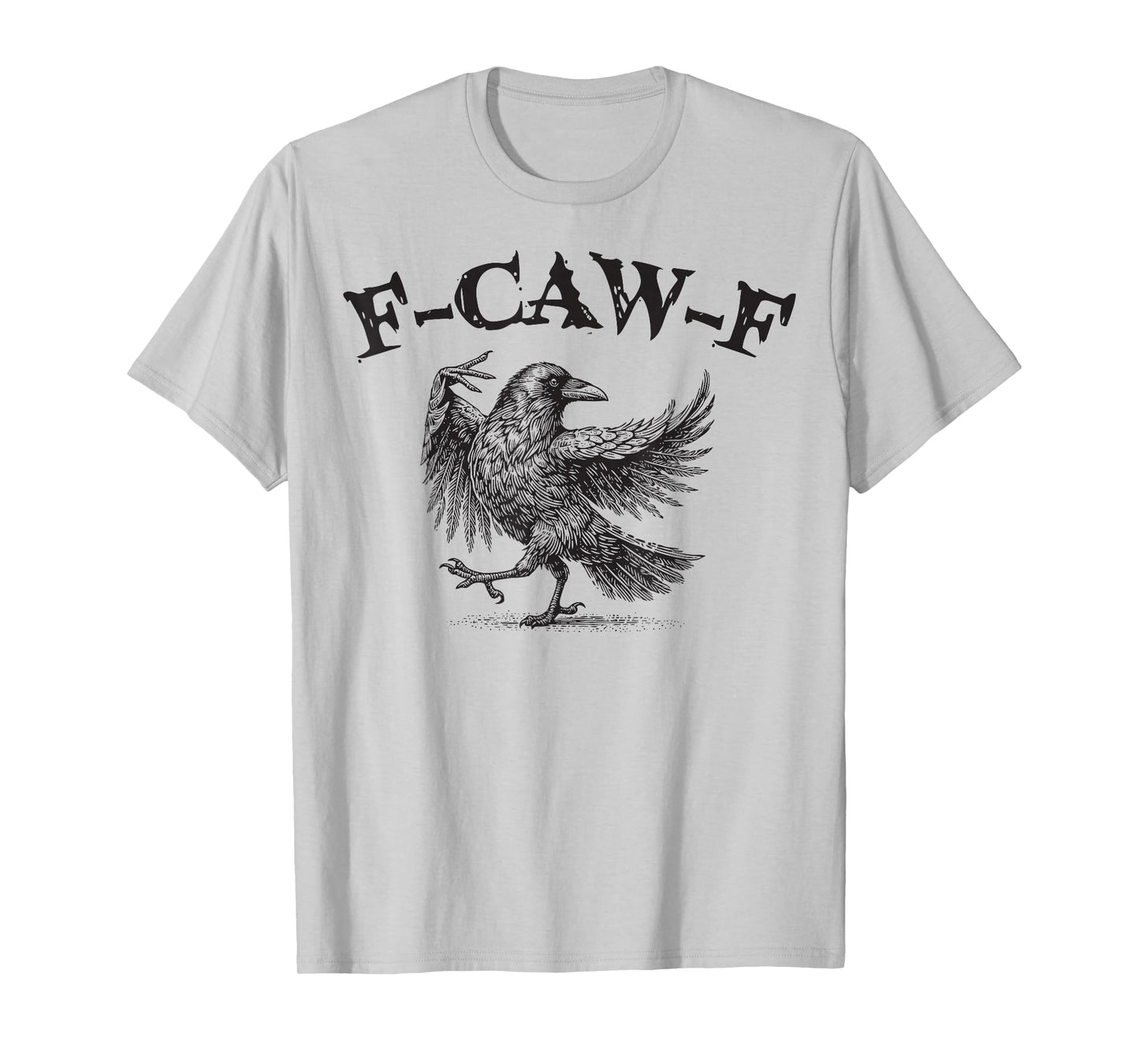 Funny F Caw F Raven Black Bird Gothic Graphic Crow Pun T-Shirt