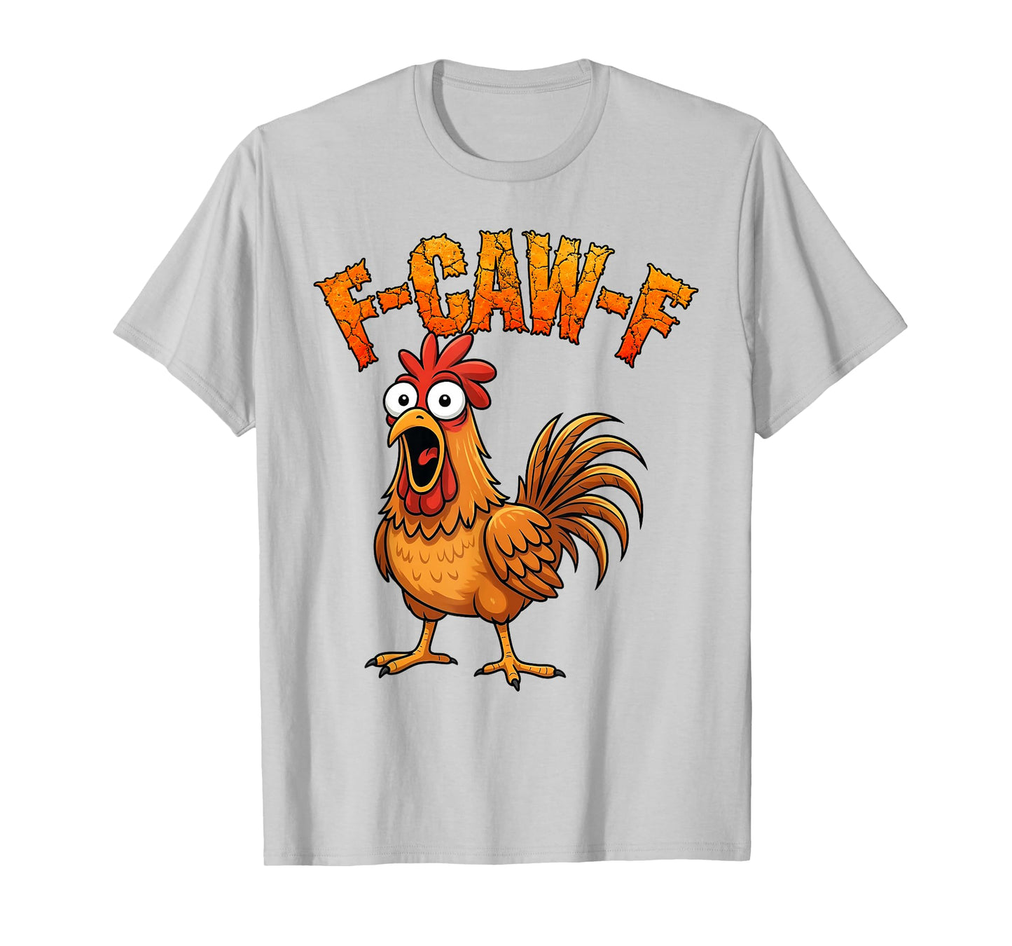 F-Caw-F Funny Chicken Humor F-Caw-F Quote Rooster Meme T-Shirt