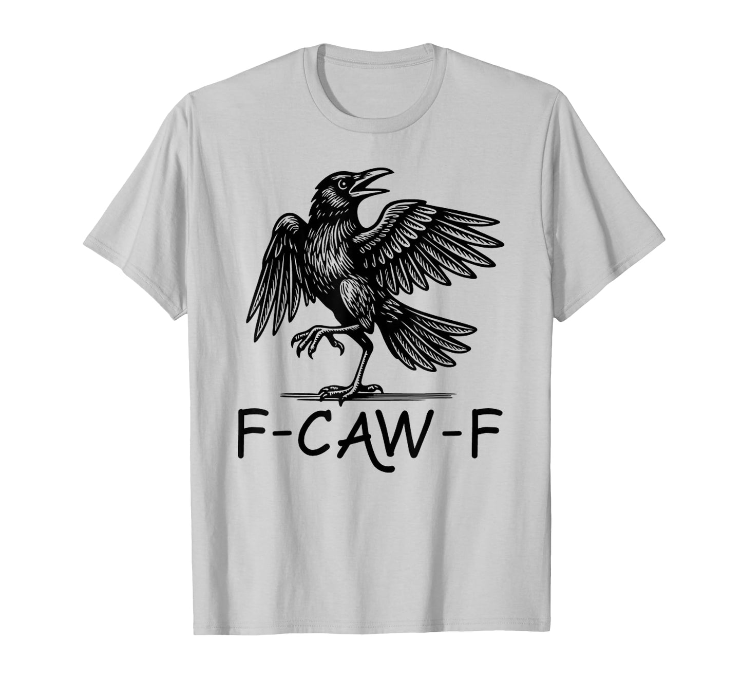 Black Crow, F-Caw-F Black Bird Funny Women Men T-Shirt
