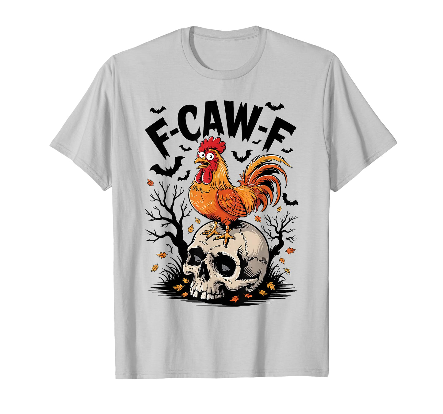 F-Caw-F Funny Chicken Humor Quote Rooster Meme T-Shirt