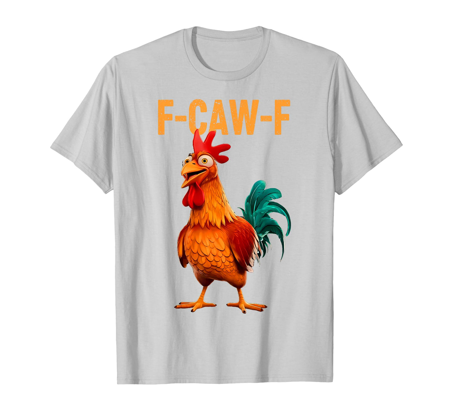 F-Caw-F Funny Chicken Humor F-Caw-F Quote Rooster Meme T-Shirt