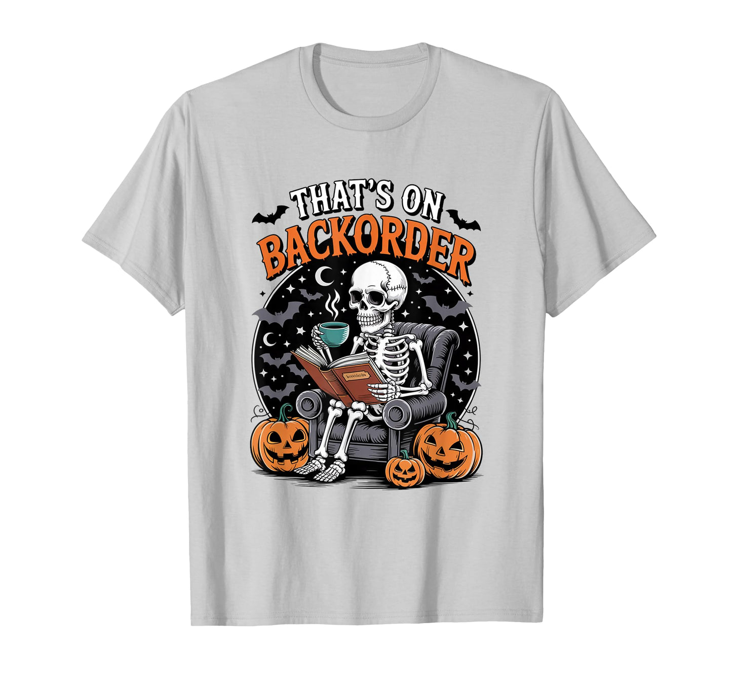 Skeleton That's BackOrder Funny Halloween Pharmacy Tech T-Shirt