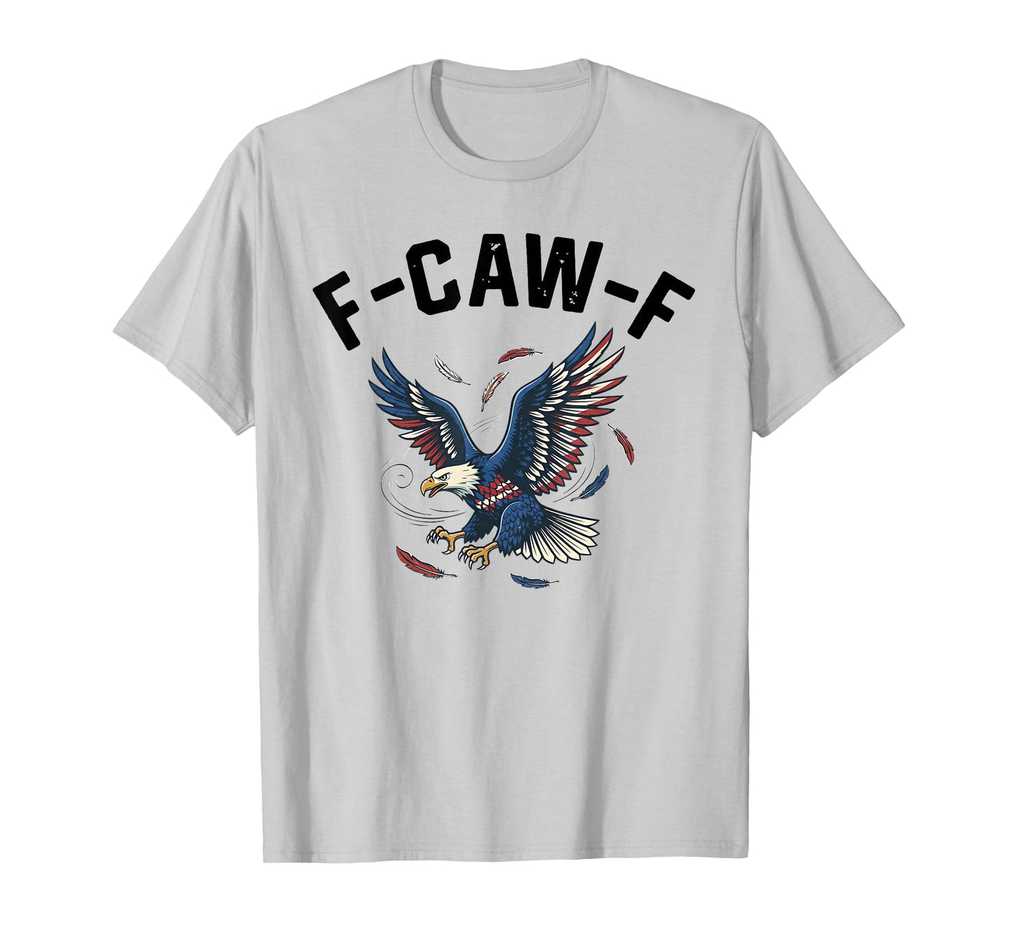 F-Caw-F Funny Bird Eagle Humor T-Shirt
