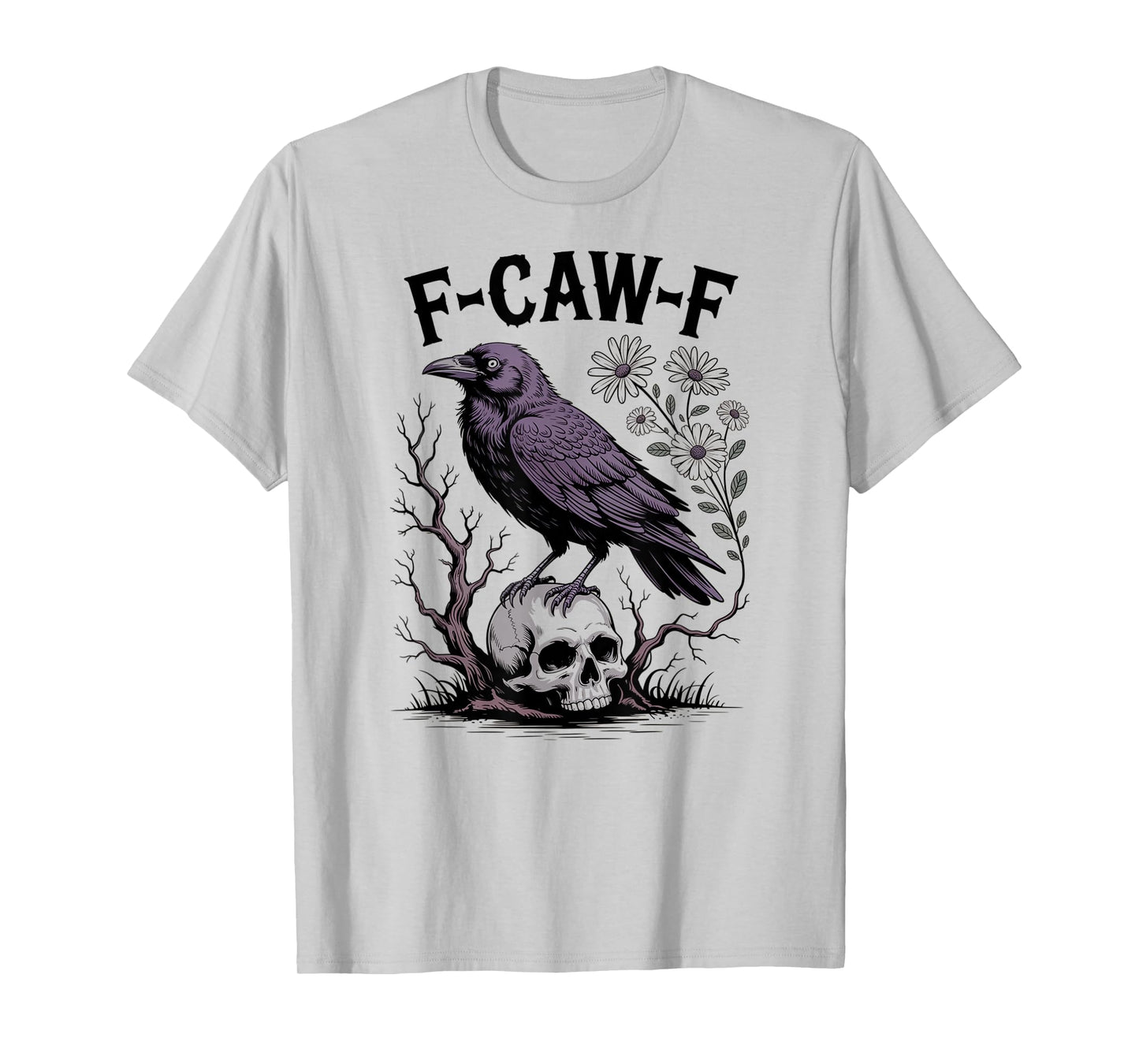 Funny F-CAW-F Crow Gothic Black Bird Halloween Skull T-Shirt