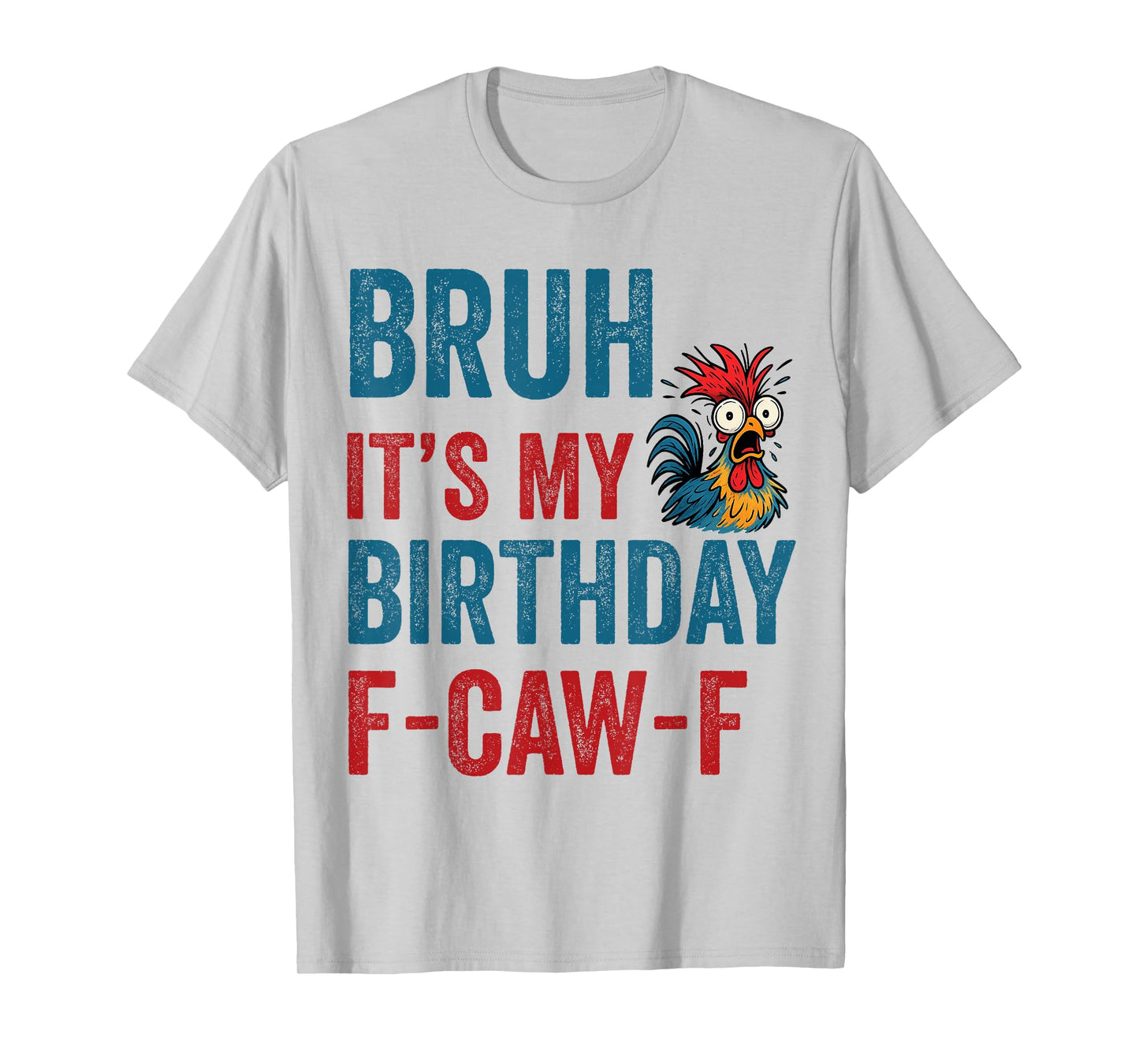 Funny Birthday Men Women F-Caw-F Chicken Rooster FCAWF Crow T-Shirt