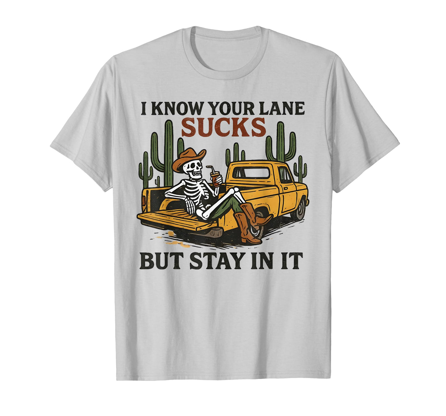 I Know Your Lane Sucks But Stay in It Skeleton Halloween T-Shirt