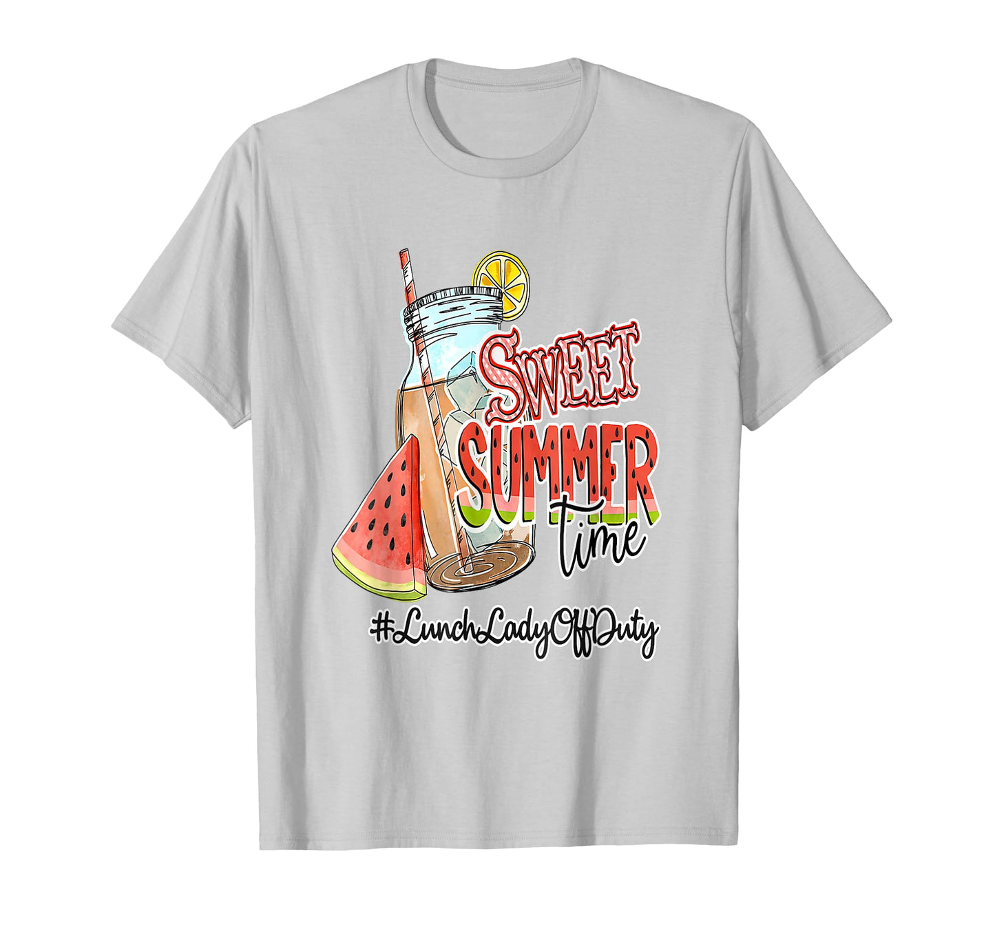 Sweet Summer Time Last Day Of School Lunch Lady Off Duty T-Shirt