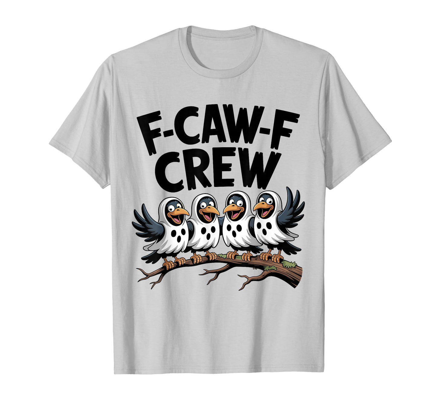 F-Caw-F Crew Bird Ghost Crows Spooky Halloween Costume Party T-Shirt