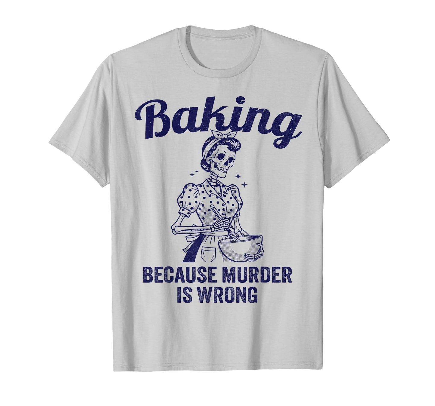 Baking Because Murder is Wrong Vintage Skeleton Women Baker T-Shirt