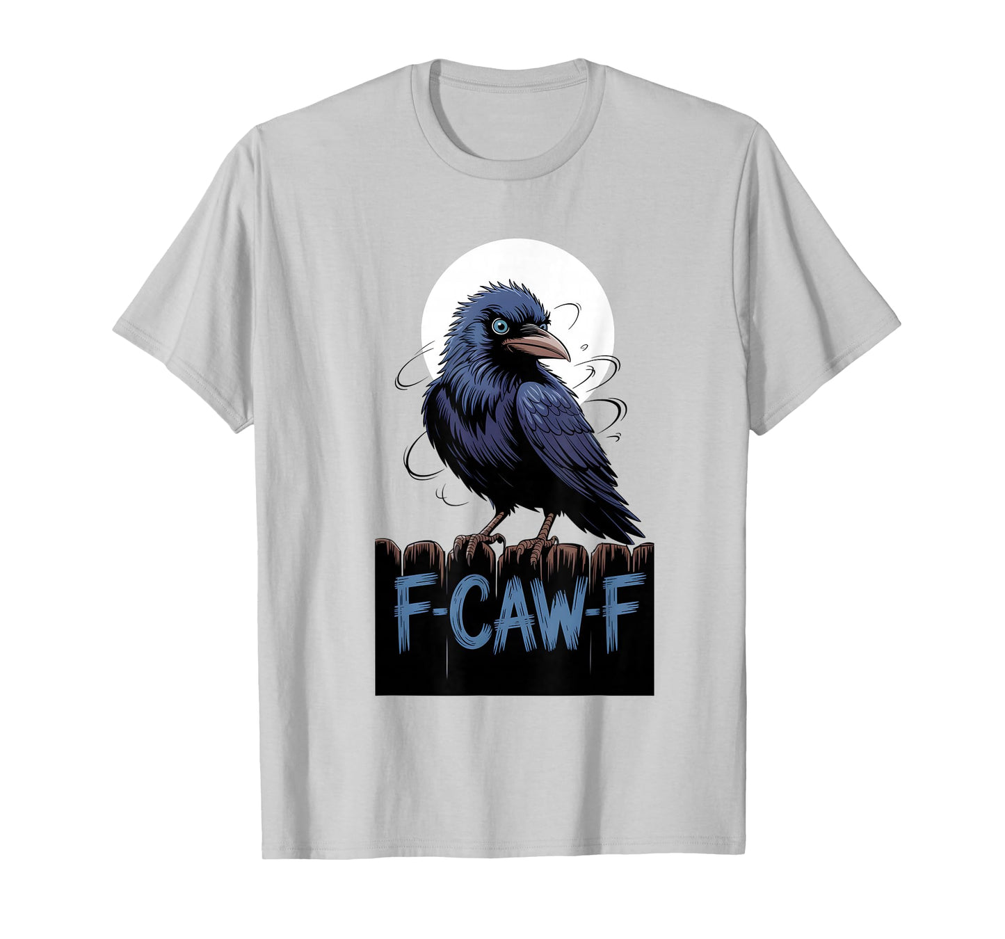 F-Caw-f Crow Black Bird Moon Gothic Adult Humor T-Shirt