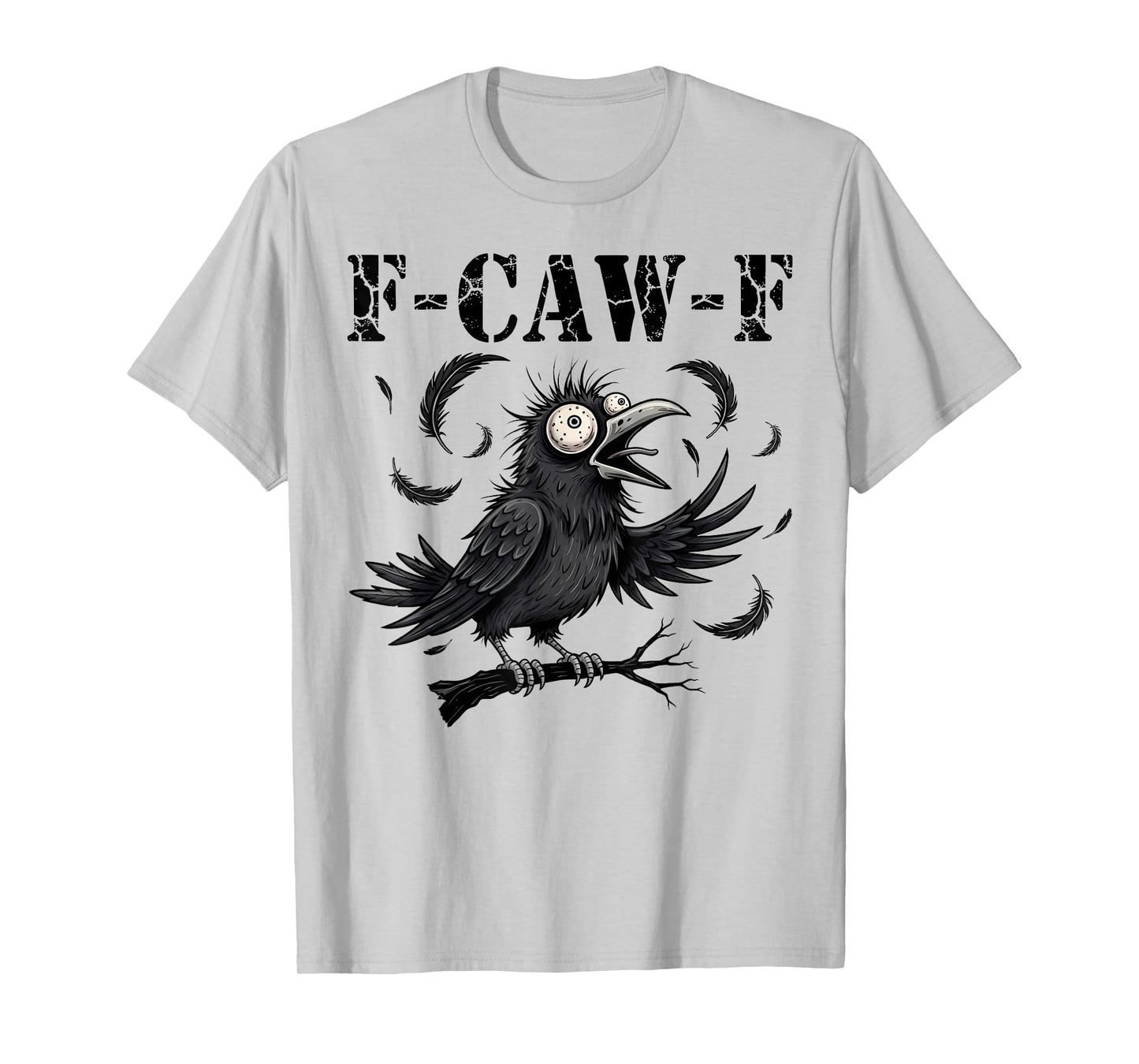 F-Caw-F Funny Black Bird Cartoon Raven Adult Humor Gothic T-Shirt