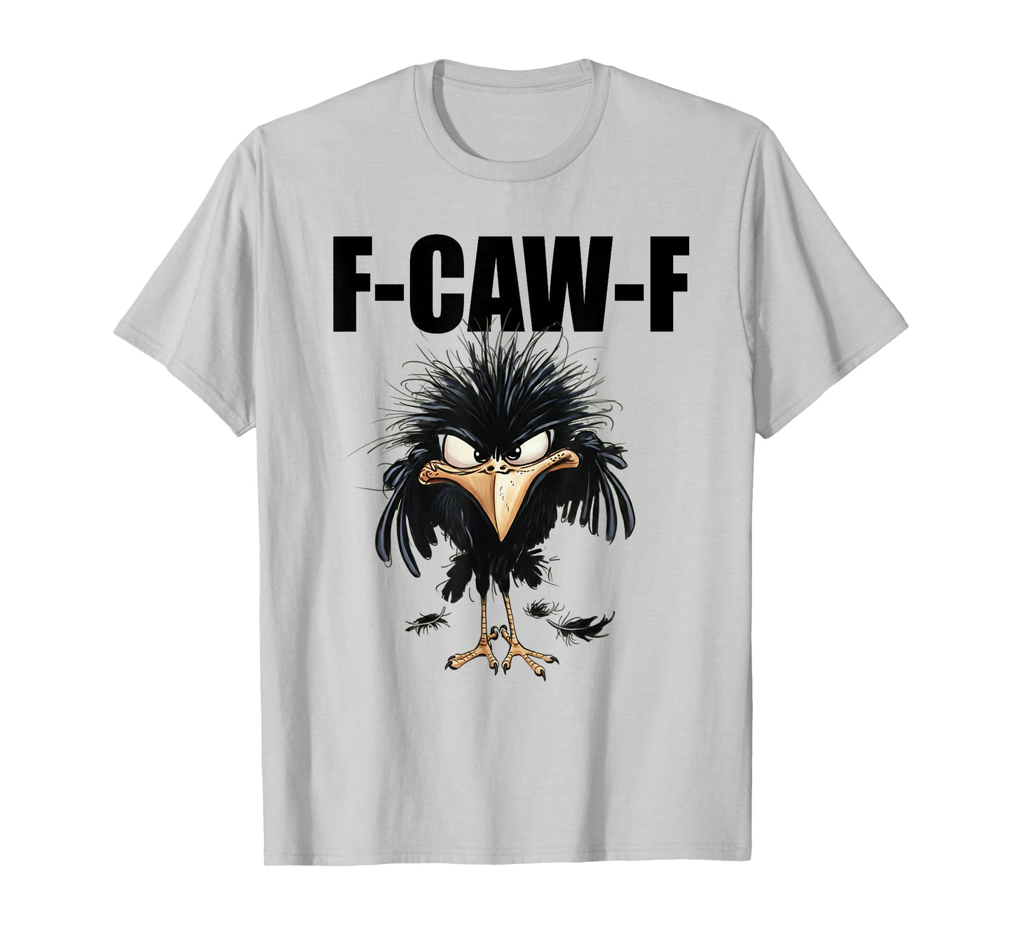 Crow Lover Funny F-Caw-F Crow T-Shirt