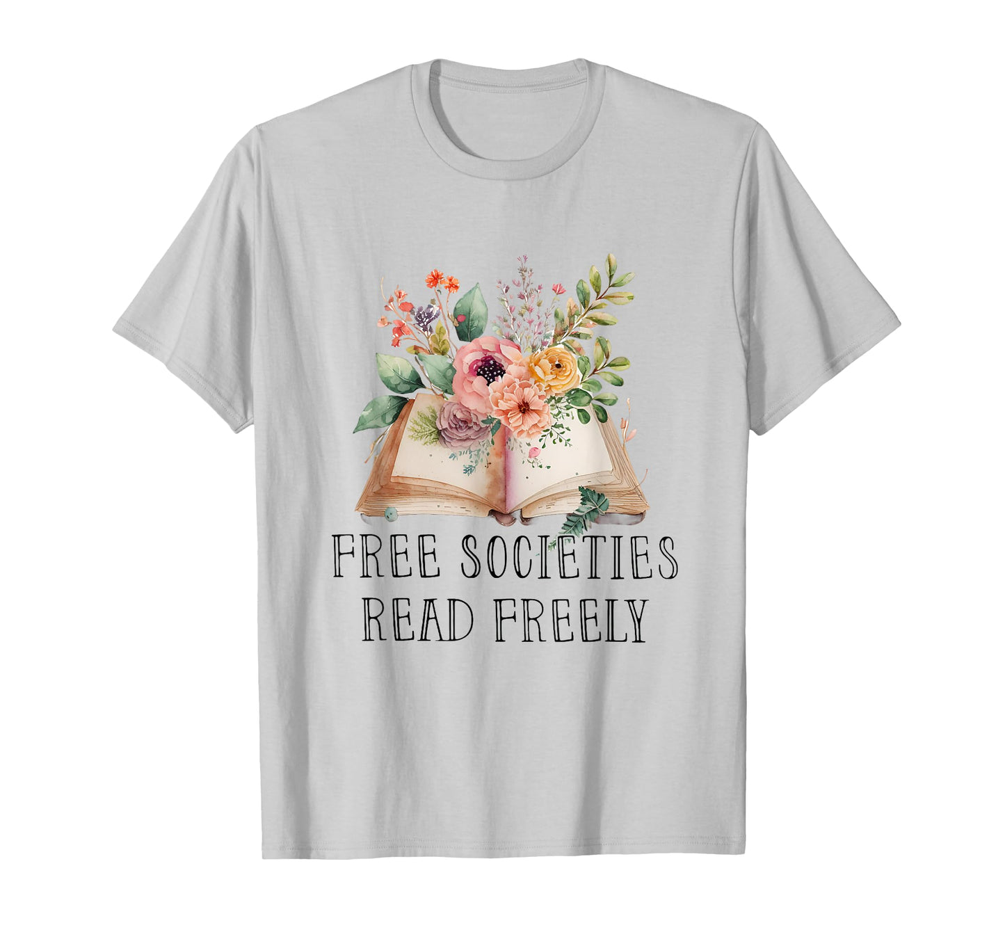 Free Societies Read Freely T-Shirt