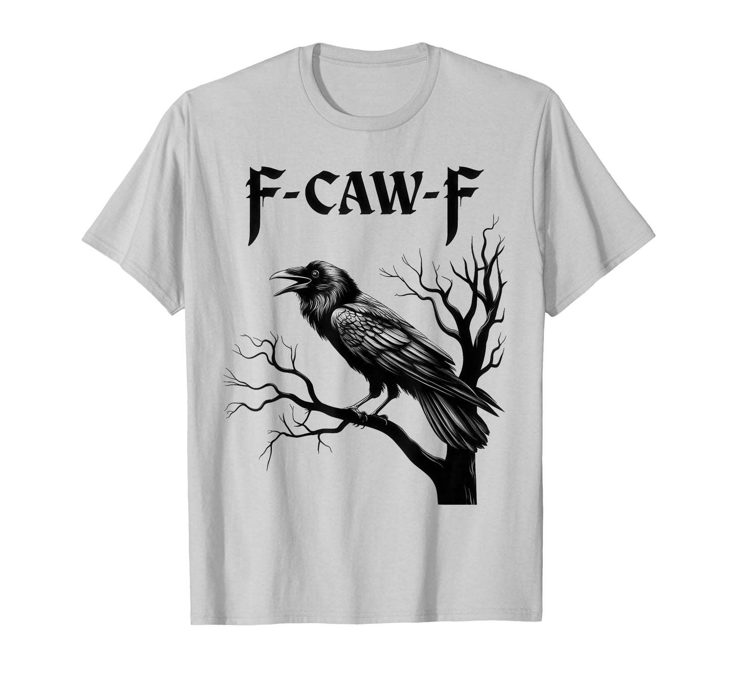 Black Crow, F-Caw-F Black Bird T-Shirt