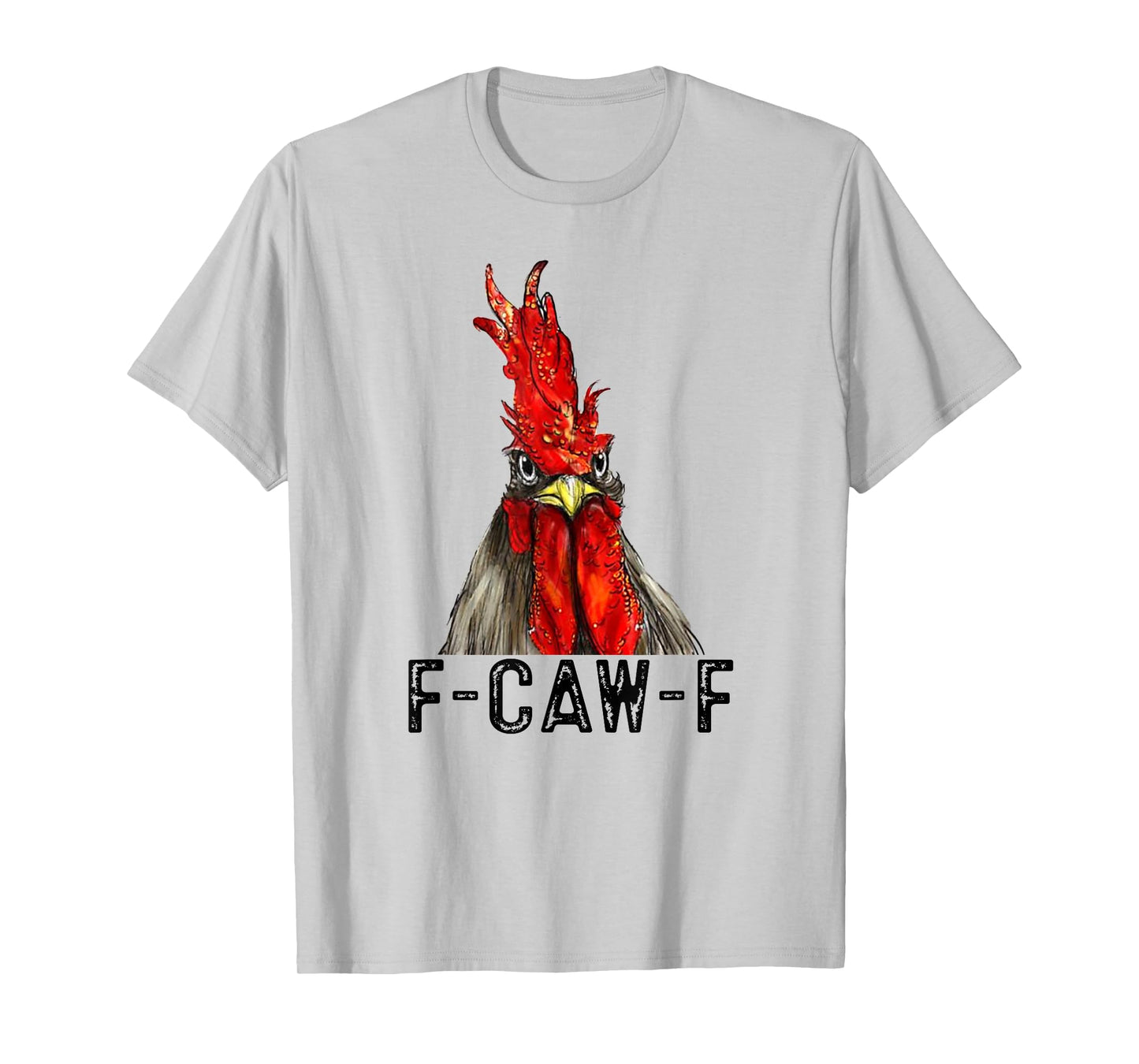 Funny F-Caw-F Chicken FCAWF Chicken T-Shirt