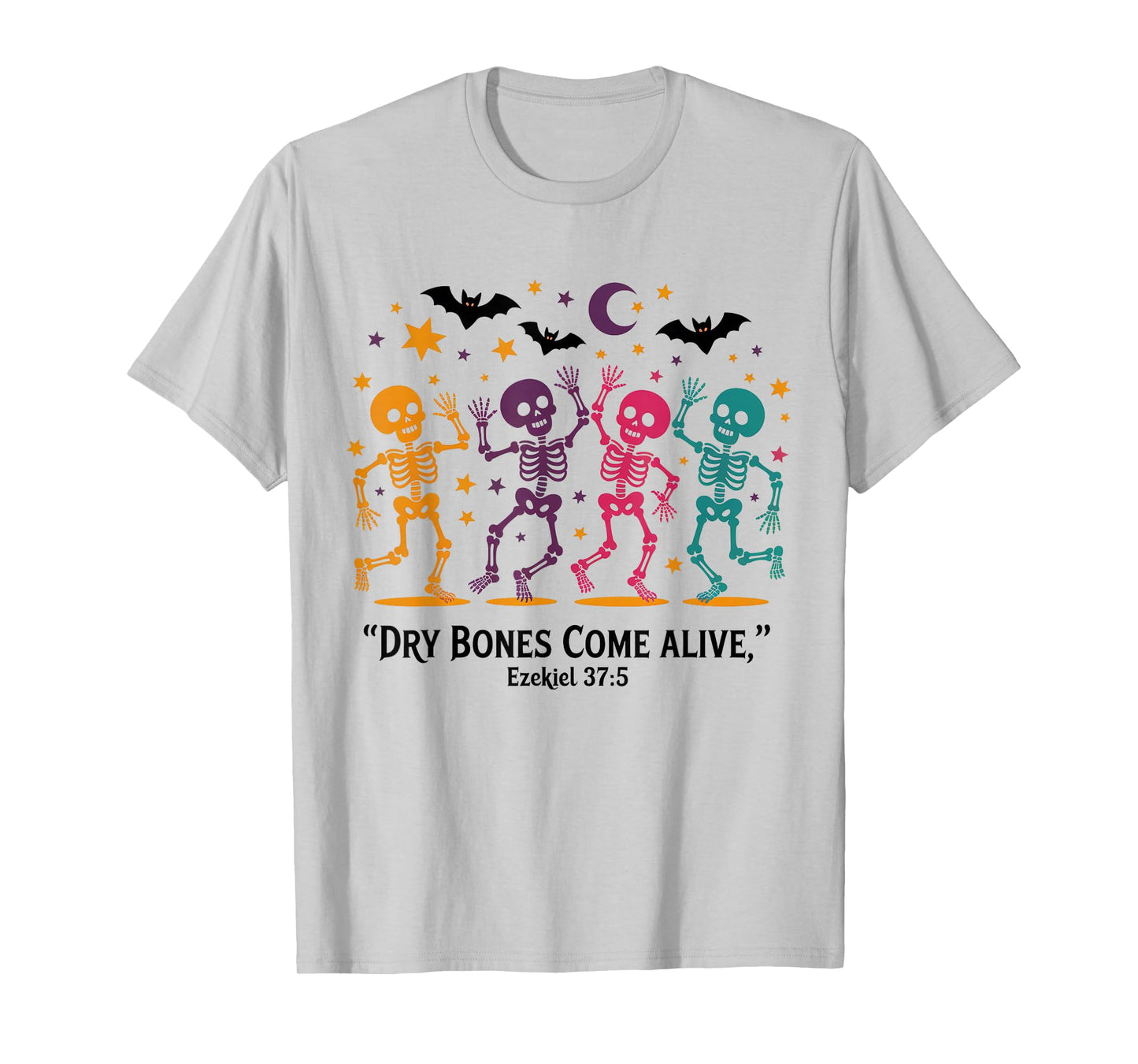 Dancing Skeleton Dry Bones Come Alive Christian Halloween T-Shirt