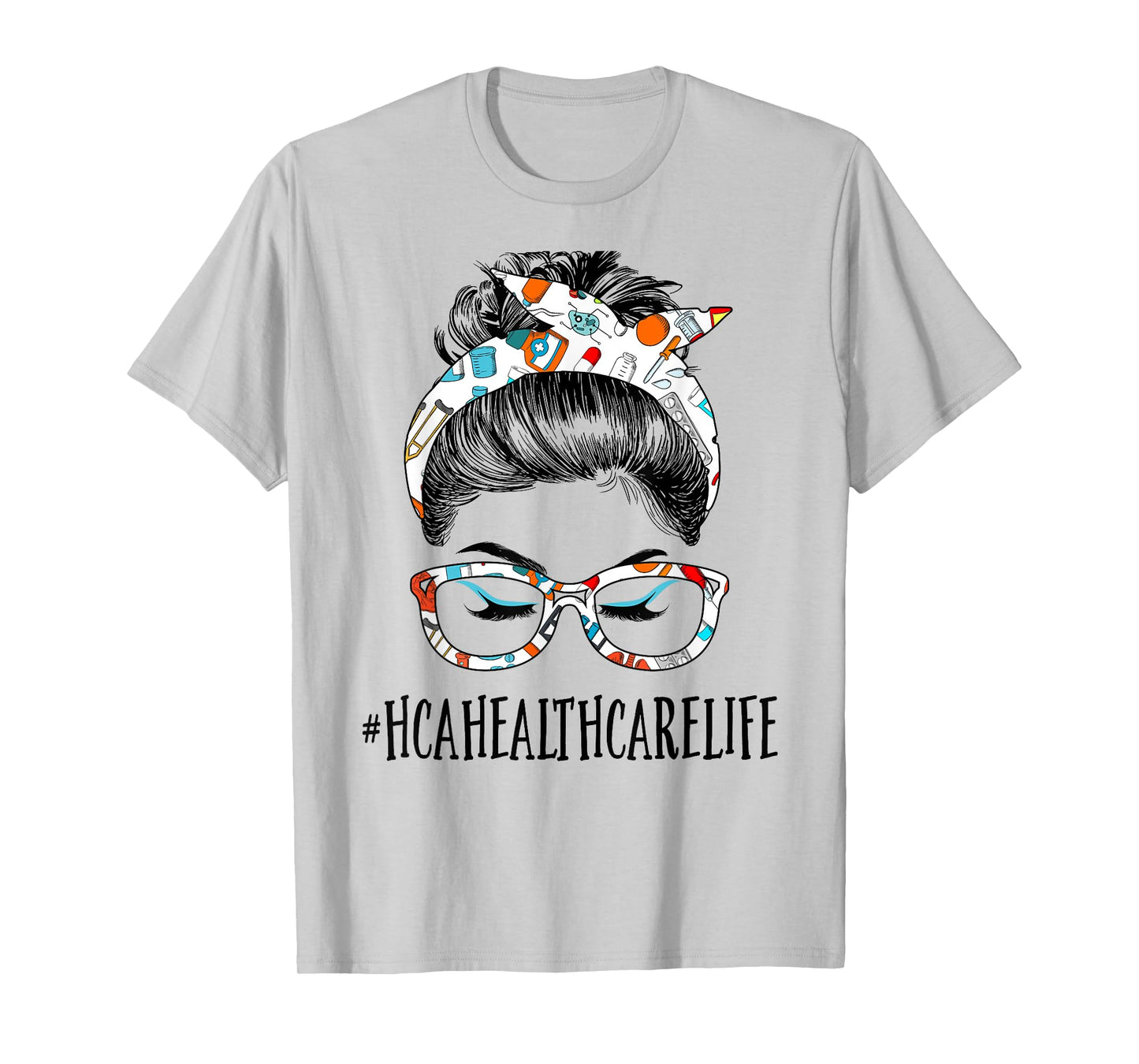 HCA Healthcare Life Messy Hair Woman Bun Healthcare T-Shirt