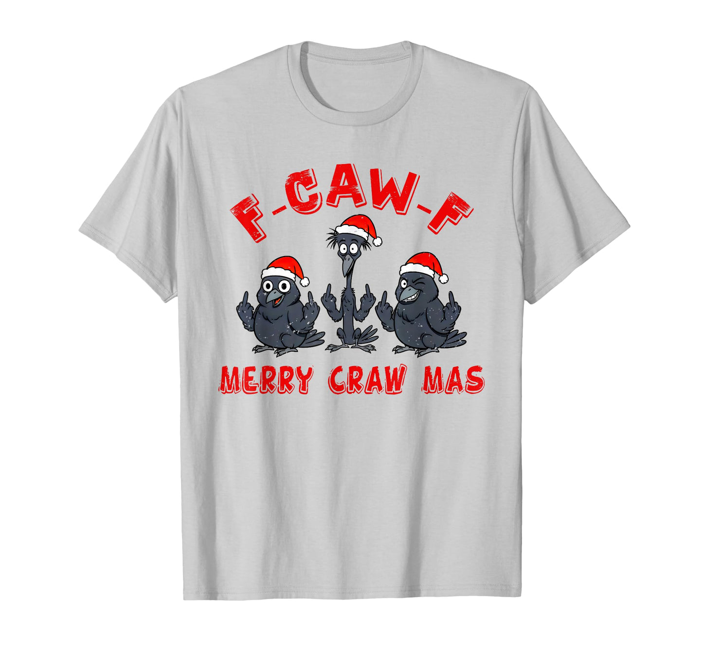 Funny Christmas Crow Graphic – F-Caw-F Merry Craw Mas Humor T-Shirt