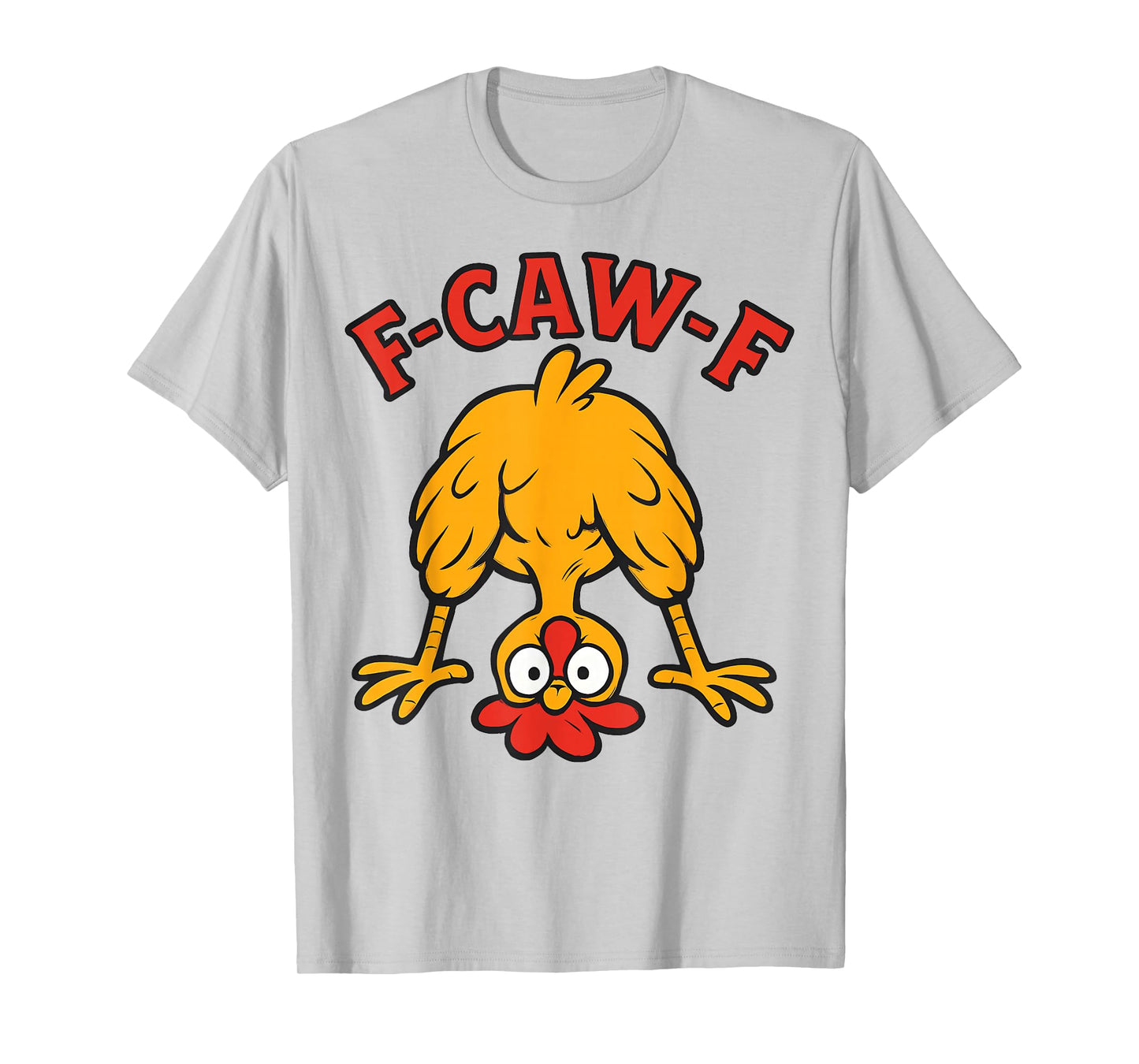 Funny F-Caw-F Chicken FCAWF Chicken Adult Humor Men Women T-Shirt