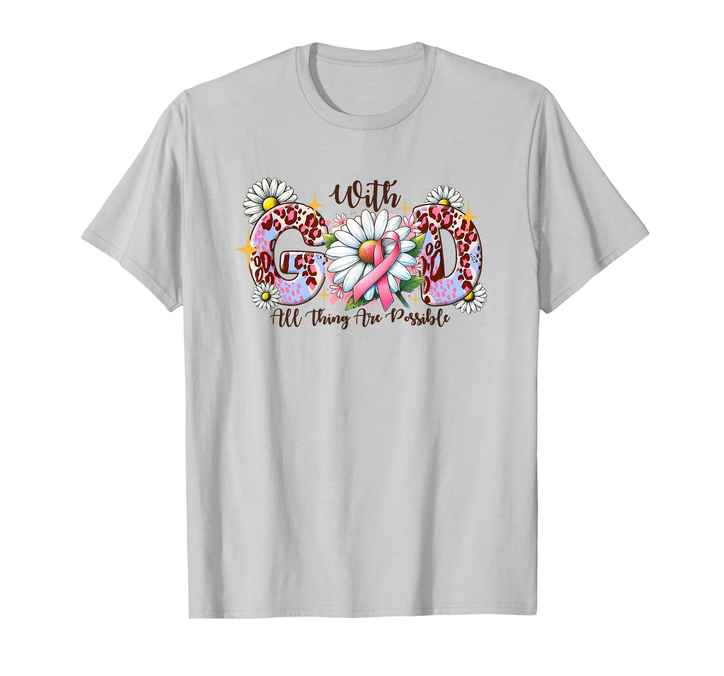 With GOD All Thing Possible Breast Cancer Awareness Faith T-Shirt