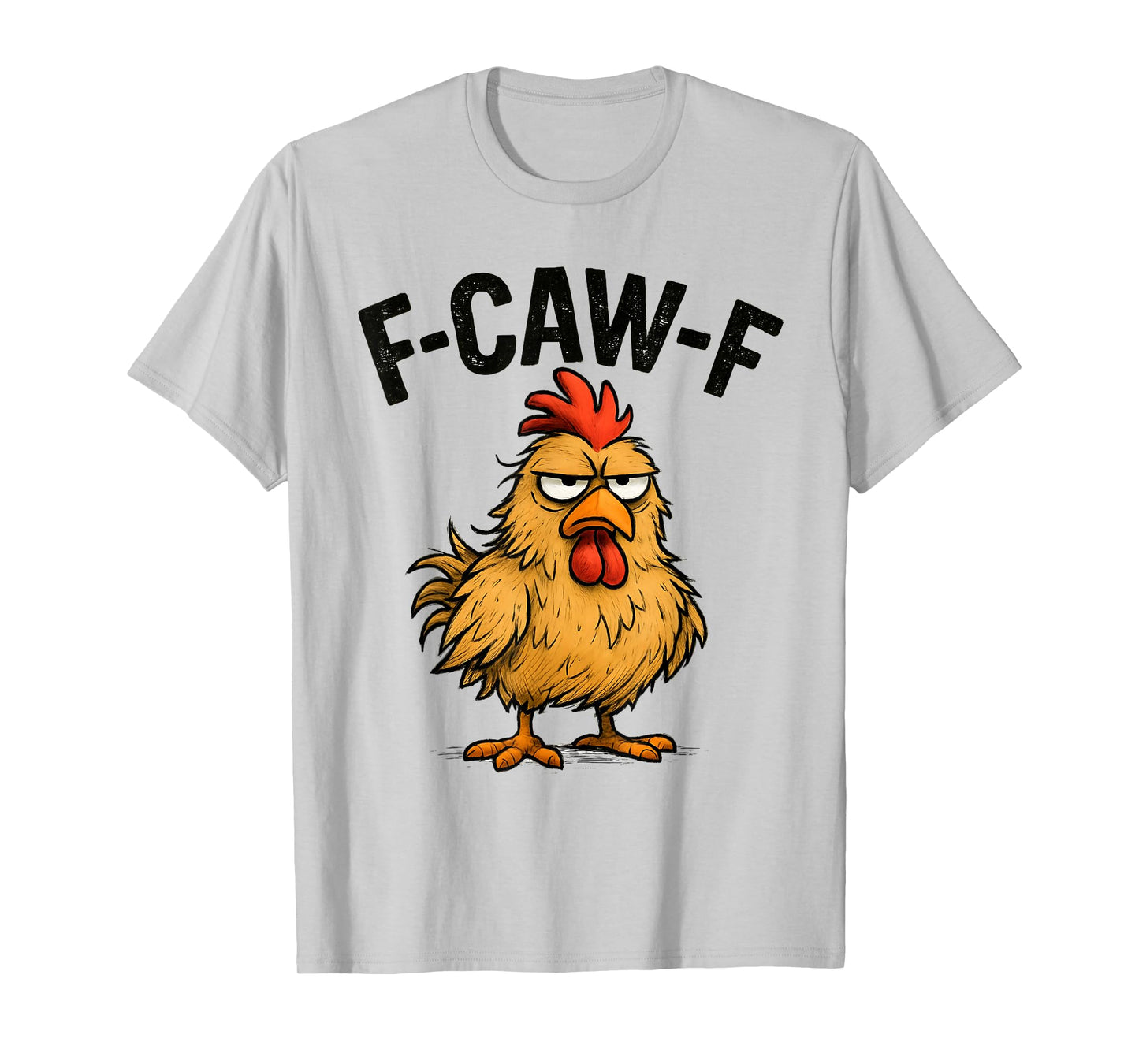 F-Caw-F Funny Chicken Humor Design F-Caw-F Chicken Lover T-Shirt