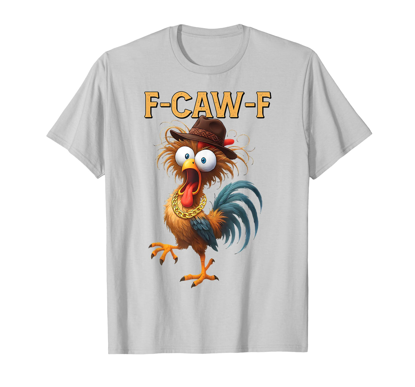 Funny F-Caw-F Chicken FCAWF Chicken T-Shirt