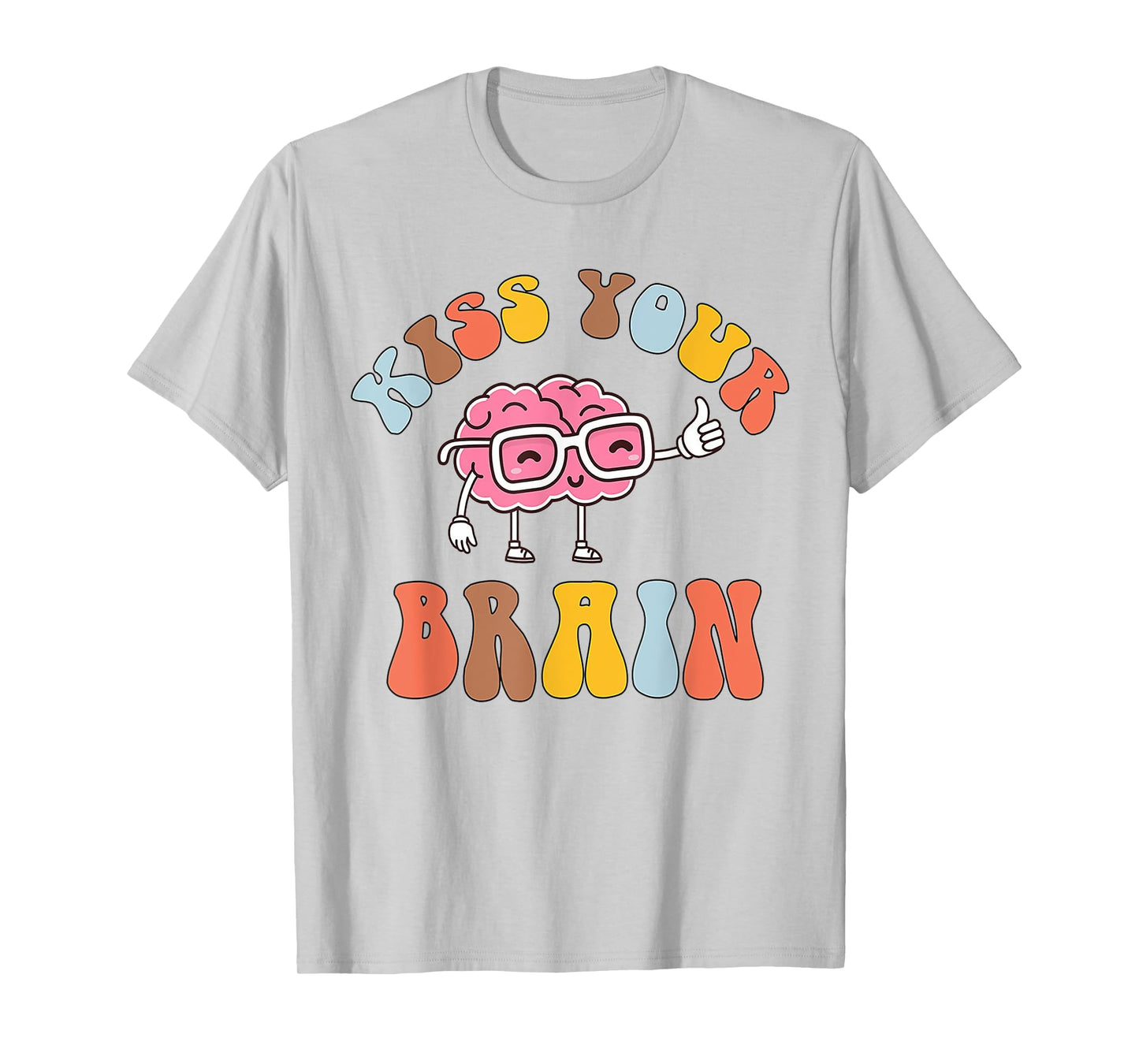 Kiss Your Brain Special Education Teacher Sped Men Women T-Shirt