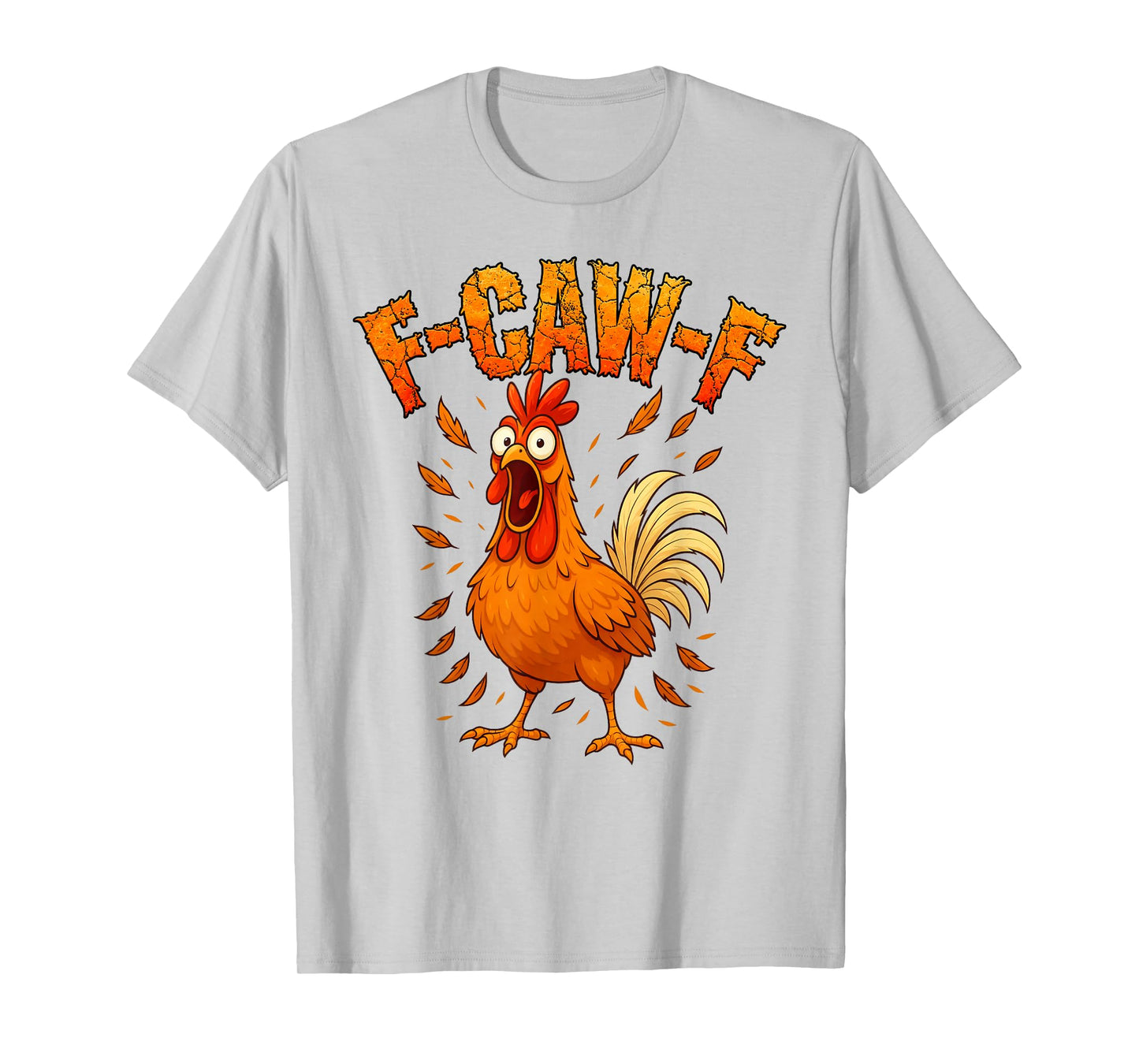 F-Caw-F Funny Chicken Humor F-Caw-F Quote Rooster Meme T-Shirt