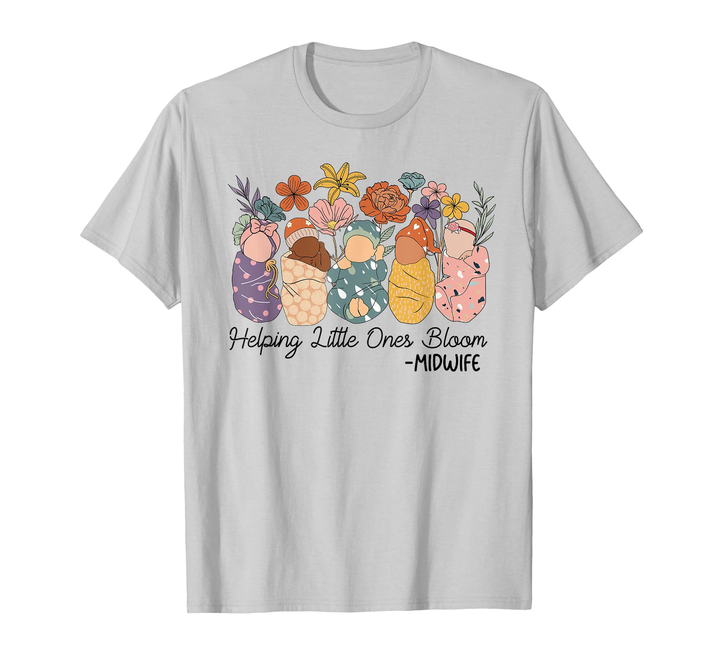 Retro Groovy Helping Little Ones Bloom Babies Flower Midwife T-Shirt