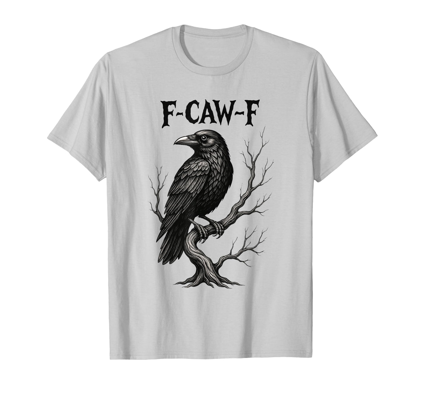 Funny F CAW F Crow Gothic Black Bird Adult Humor T-Shirt