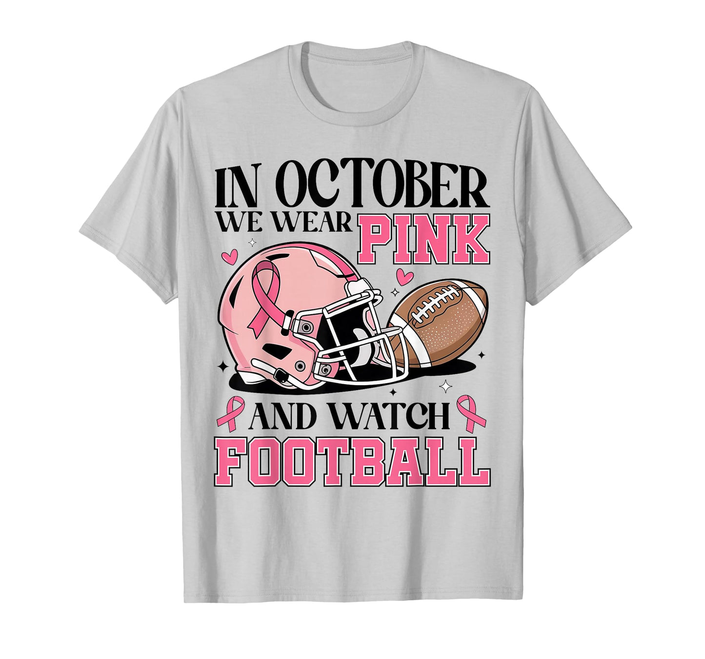 in October We Wear Pink and Watch Football Breast Cancer T-Shirt