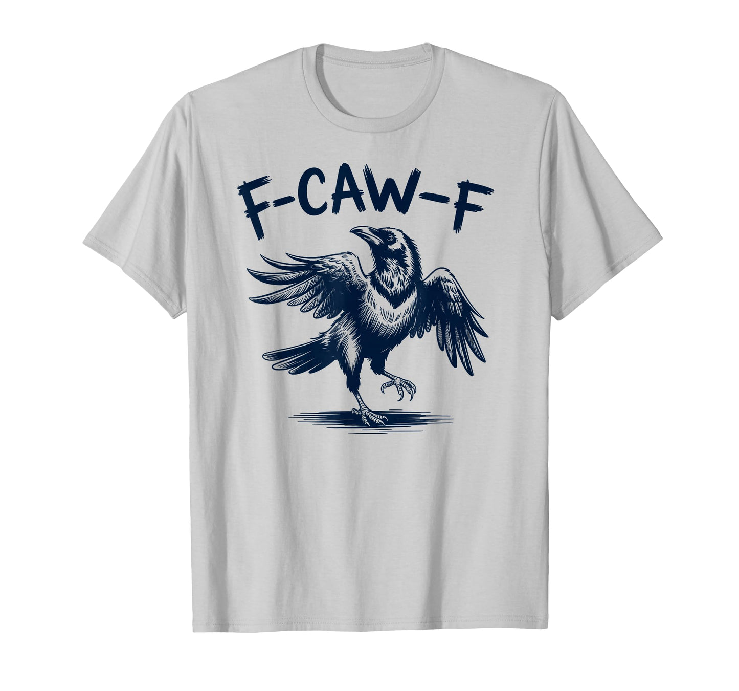 Black Crow F-Caw-F Funny Black Bird T-Shirt Gothic Humor T-Shirt