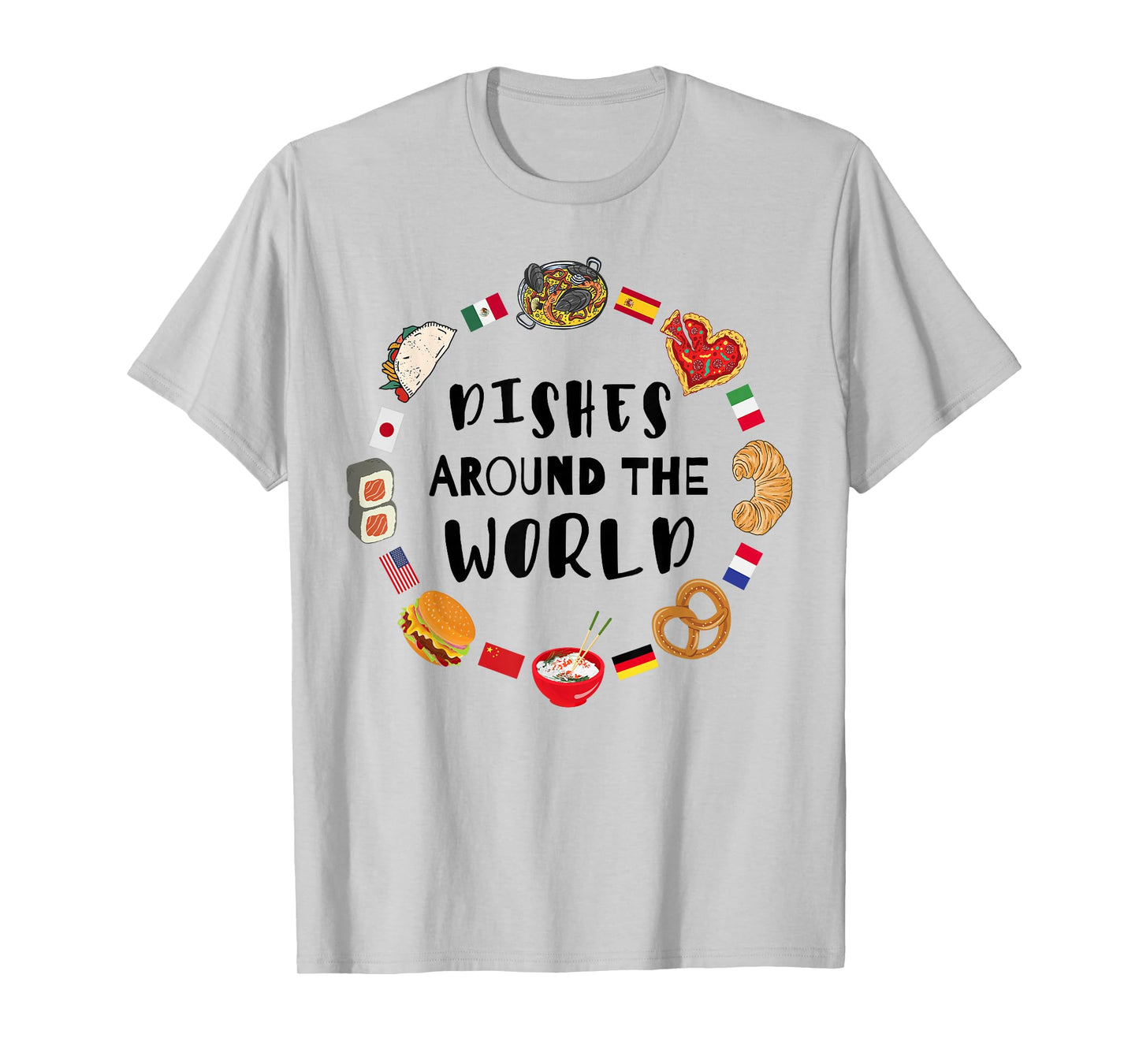 Dishes Around The World Global Cuisine Foodie Travel T-Shirt