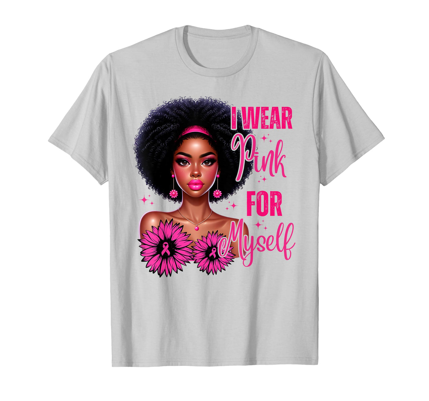 Afro Women I Wear Pink For Myself Breast Cancer Awareness T-Shirt