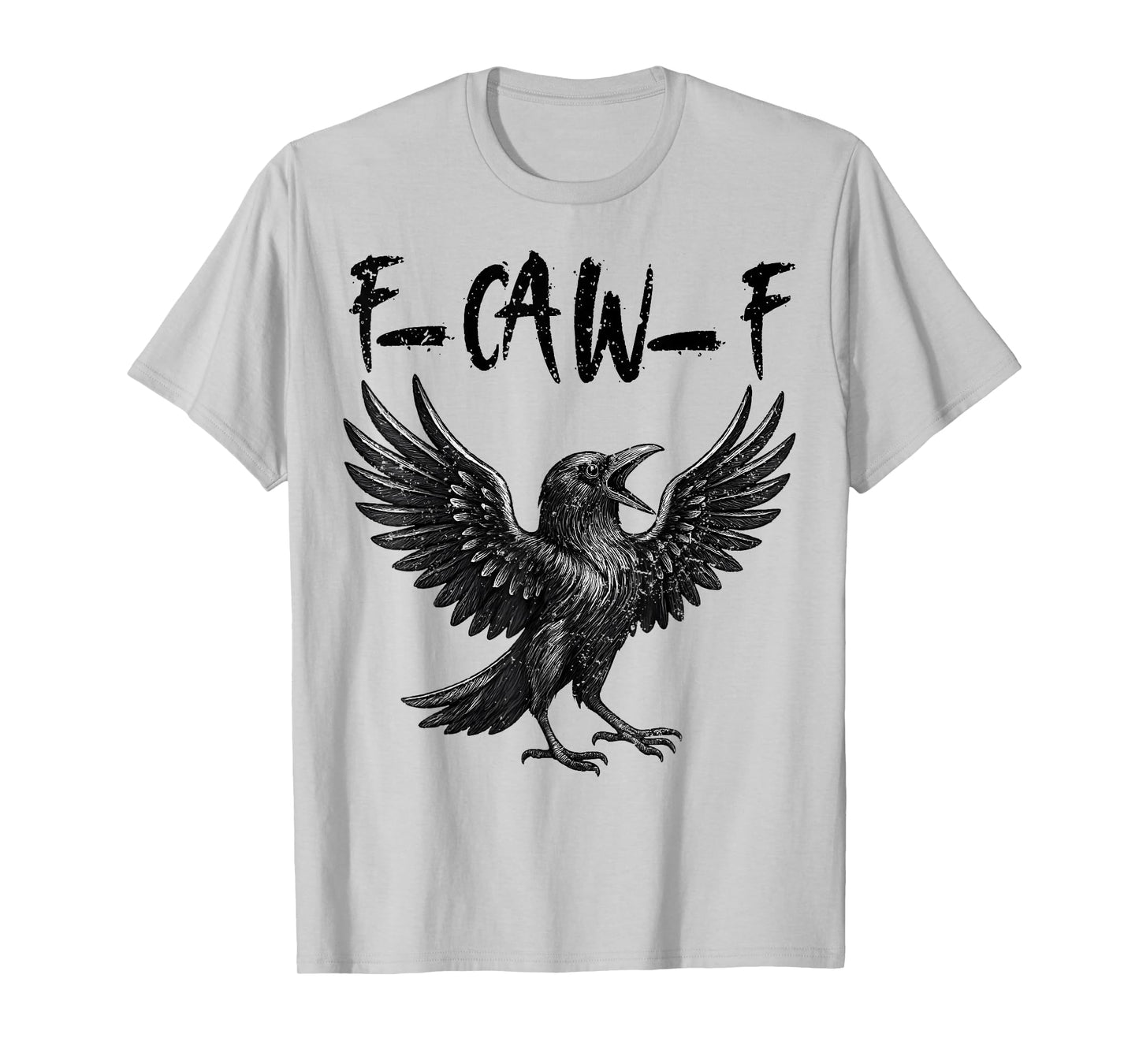 Funny F Caw F Raven Bird Cawing Graphic F-CAW-F Crow Pun T-Shirt