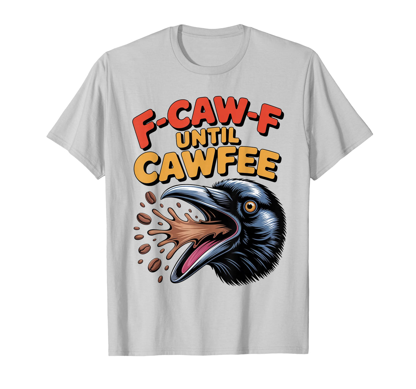 Funny Coffee Lover F-CAW-F Cawfee T-Shirt