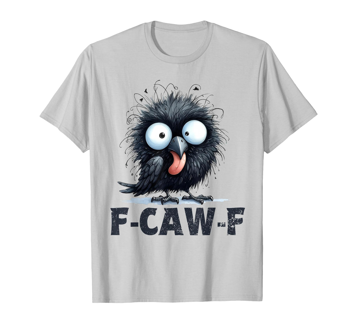 F-Caw-F Black Crow Black Bird Funny Crow F-Caw-F T-Shirt