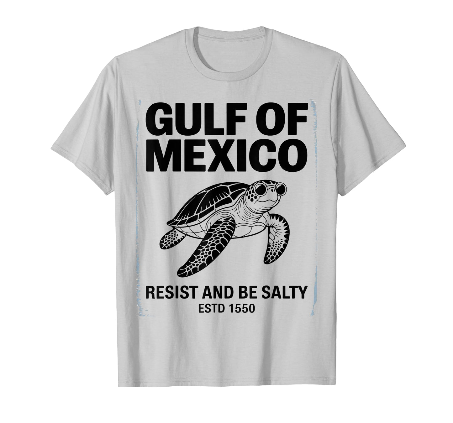 The Gulf of Mexico Turtle BE SALTY AND RESIST T-Shirt