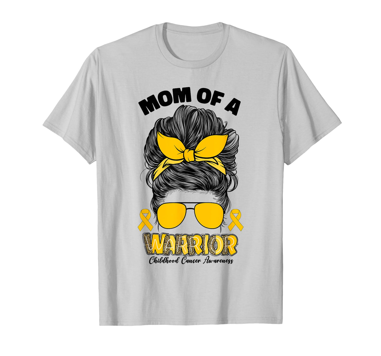 Childhood Cancer Awareness Mom Of A Warrior Messy Bun Mama T-Shirt