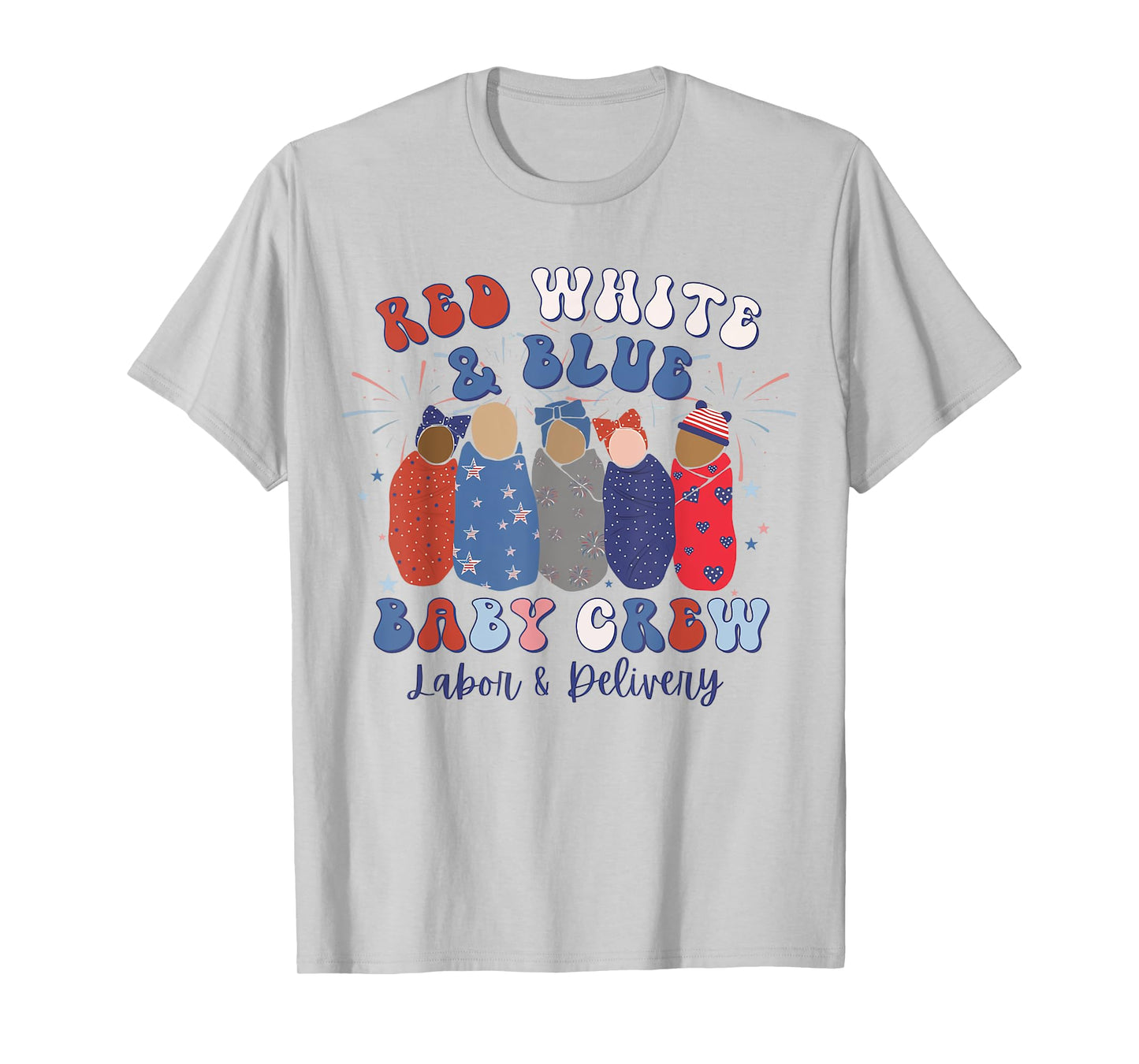 Retro Red White Blue Baby Crew 4th July Labor Delivery Nurse T-Shirt