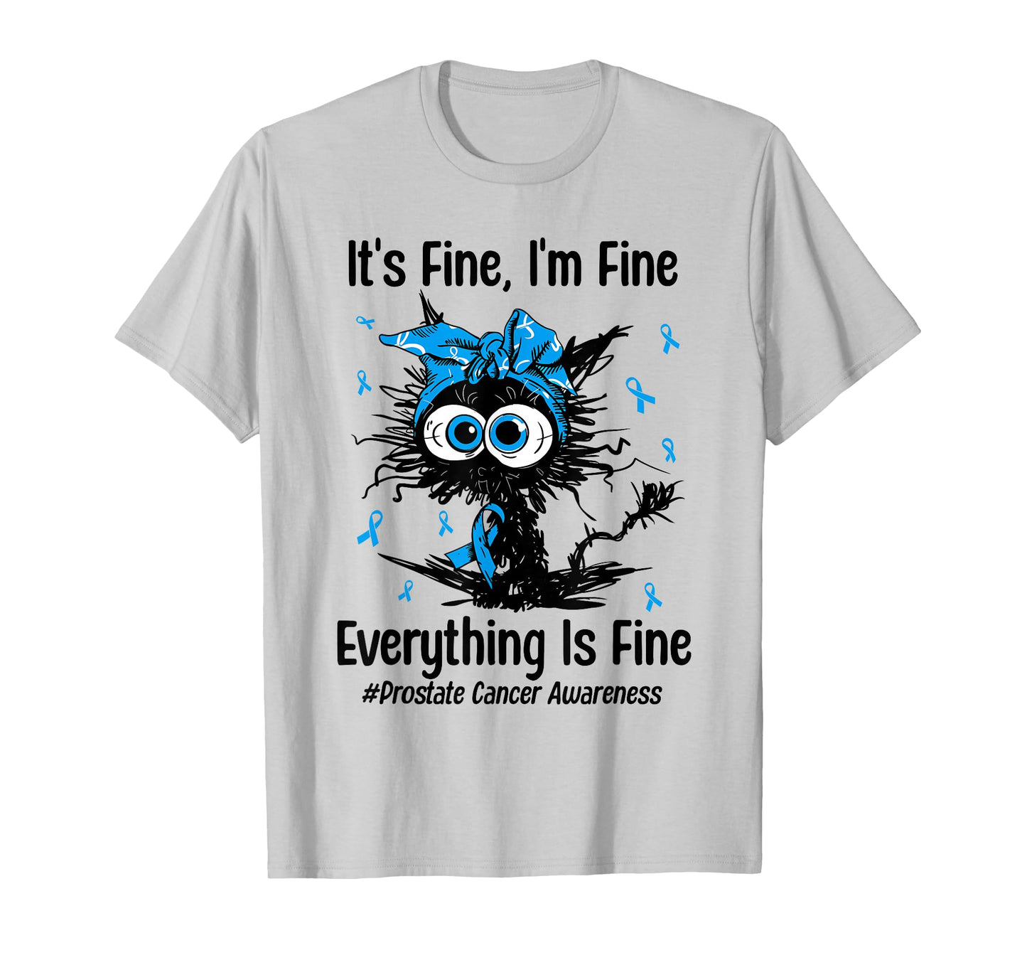 Motivational Prostate Cancer Awareness Cat Kitty Ribbon Blue T-Shirt