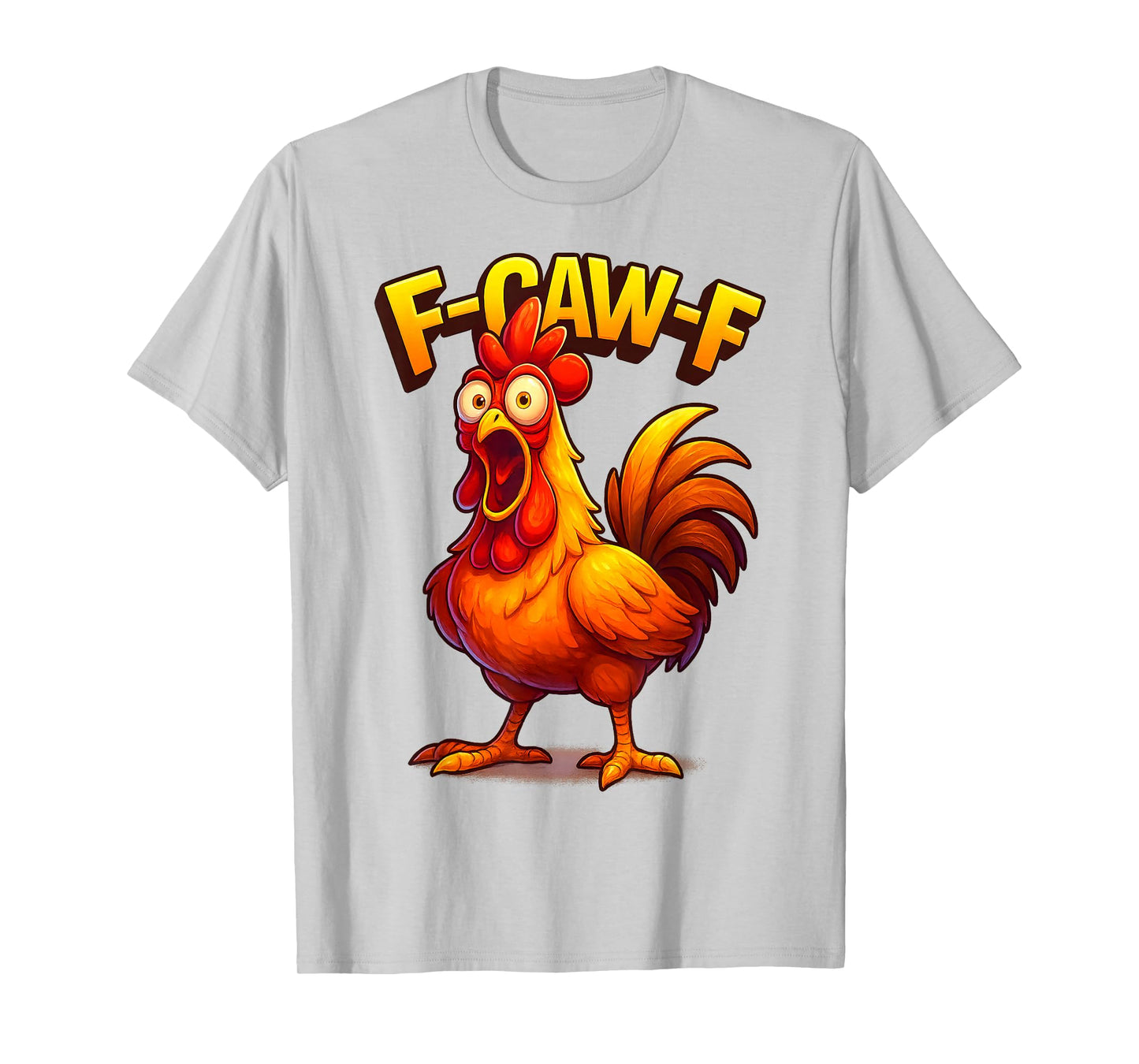Funny F-Caw-F Chicken FCAWF Chicken T-Shirt