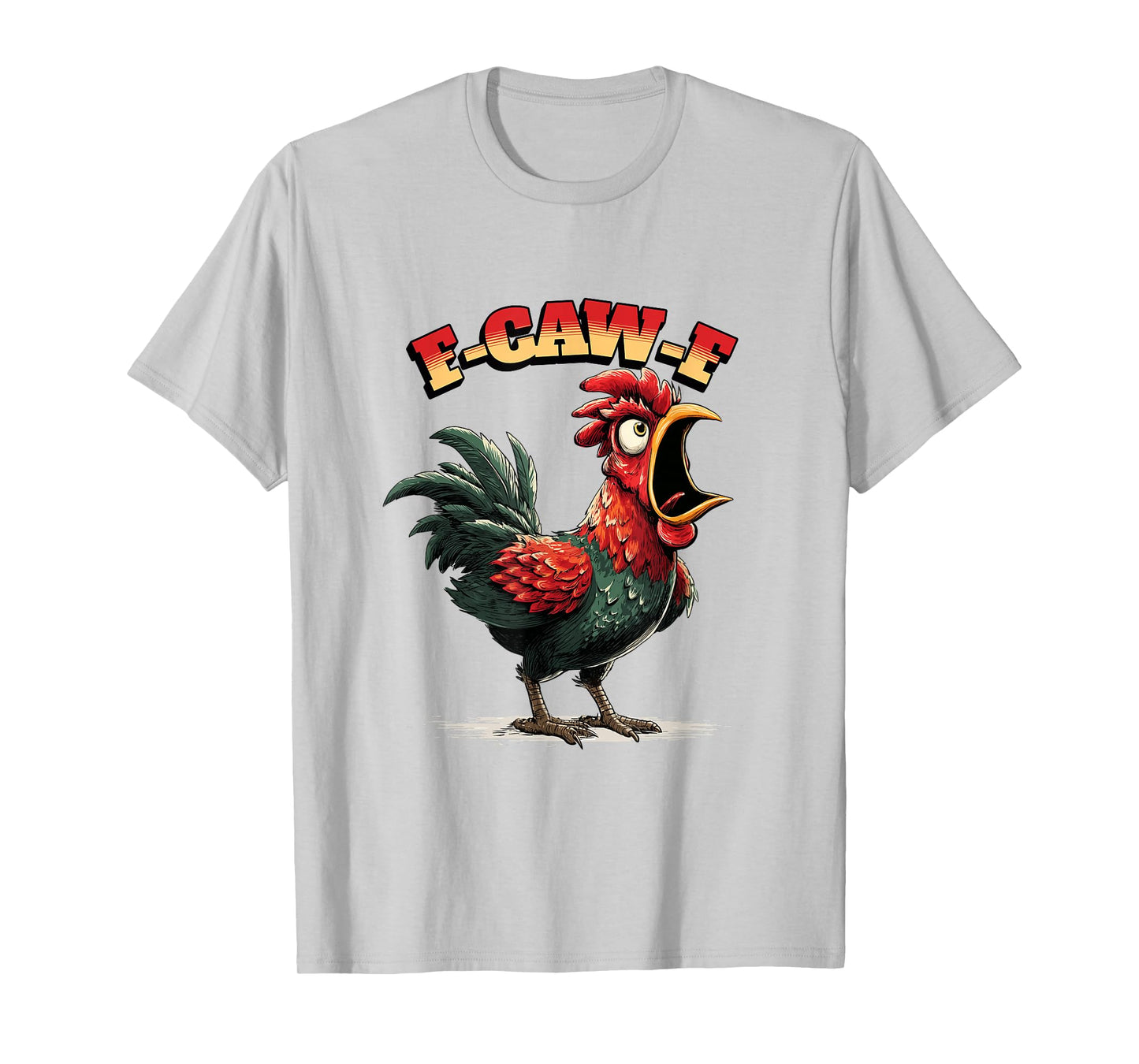 Funny Chicken Humor. F-Caw-F T-Shirt