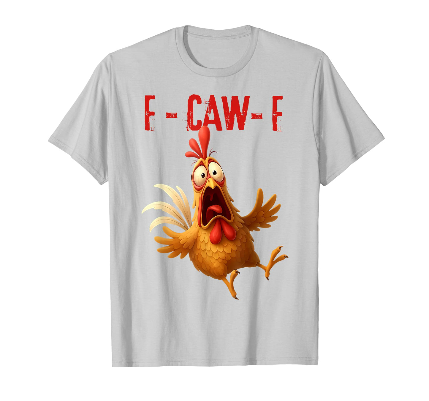 Funny F-Caw-F Chicken Rooster Meme Humor F CAW F Quote T-Shirt