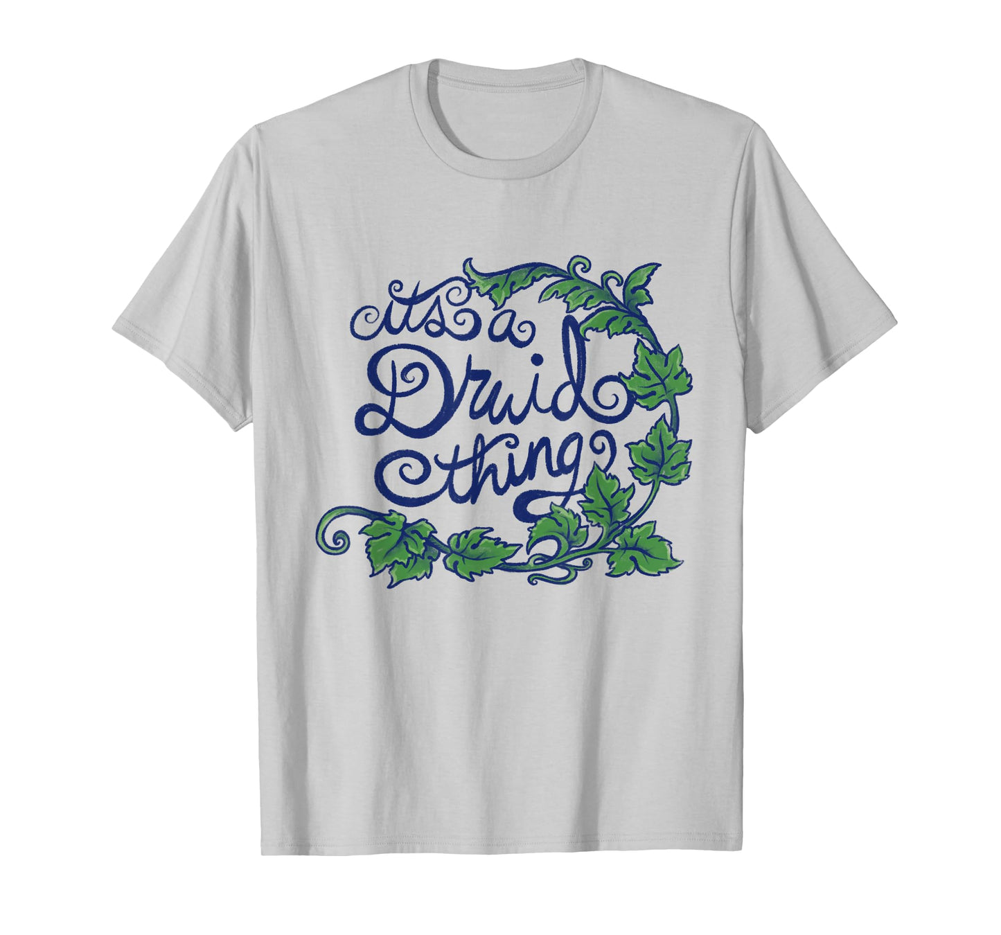 It's a Druid Thing Fun Druid Nature Art T-Shirt