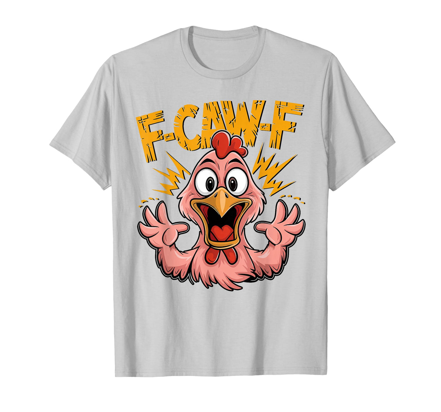 F-Caw-F Funny Chicken Humor T-Shirt