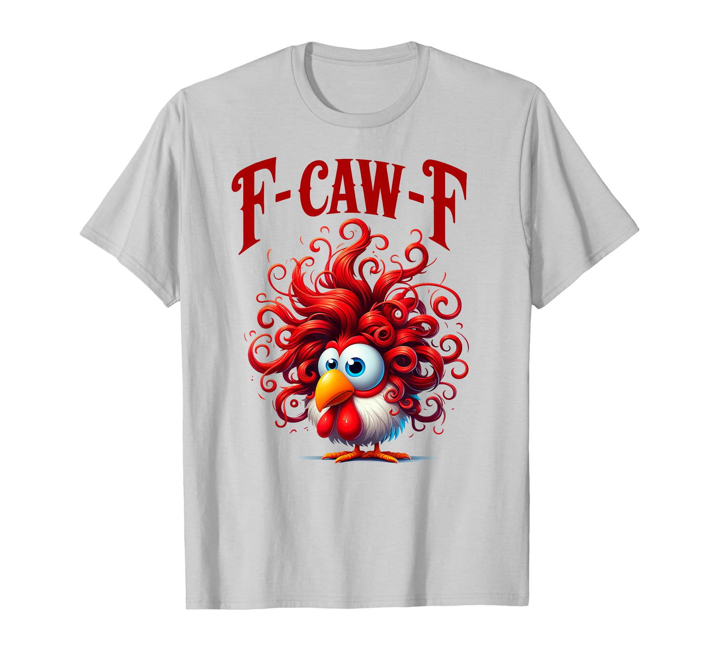 Funny F-Caw-F Chicken FCAWF Chicken T-Shirt