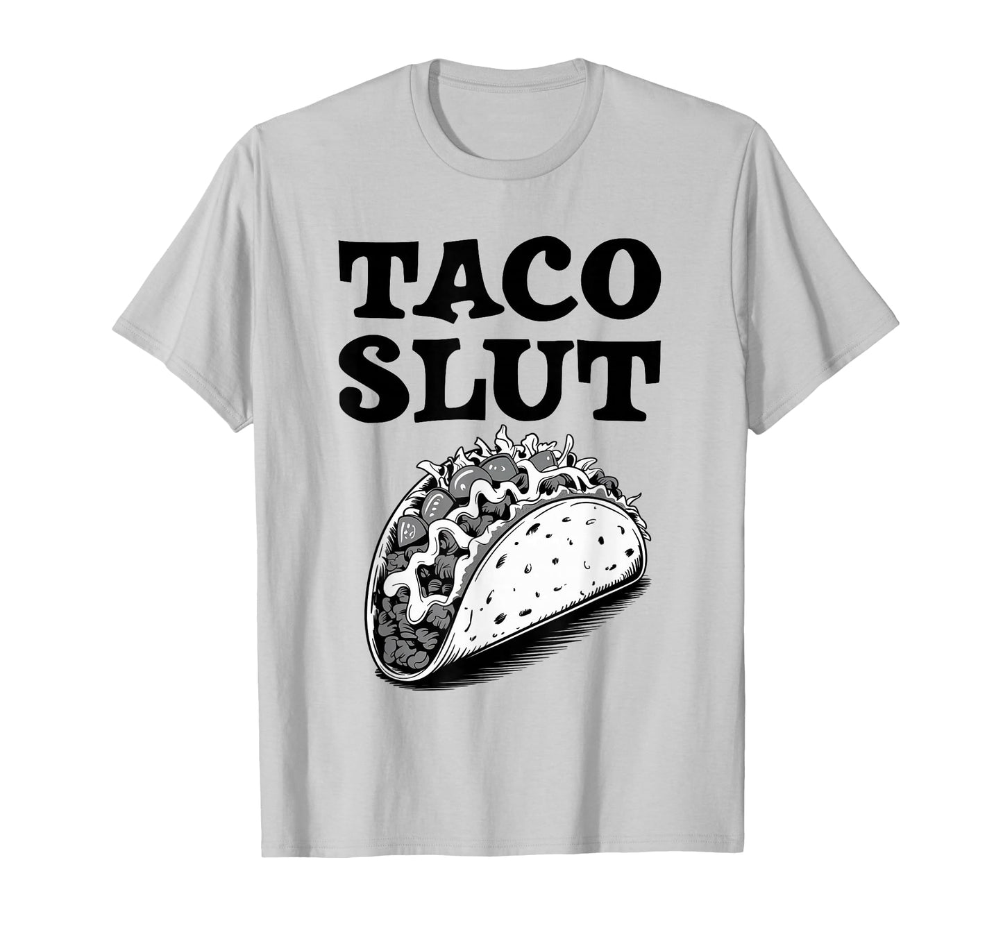 Taco Slut Funny Taco Lover T-Shirt