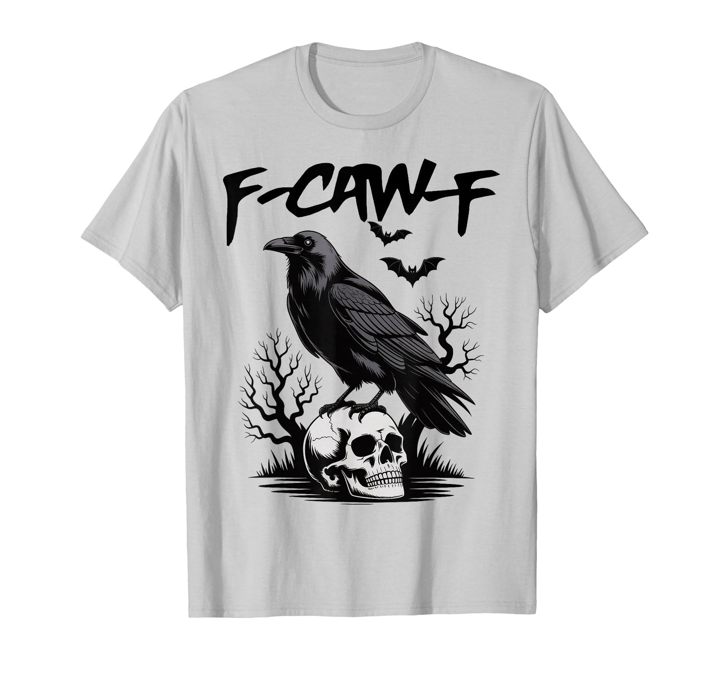 F-Caw-F Crow Funny Black Crow Lover Dark Humor Black Bird T-Shirt